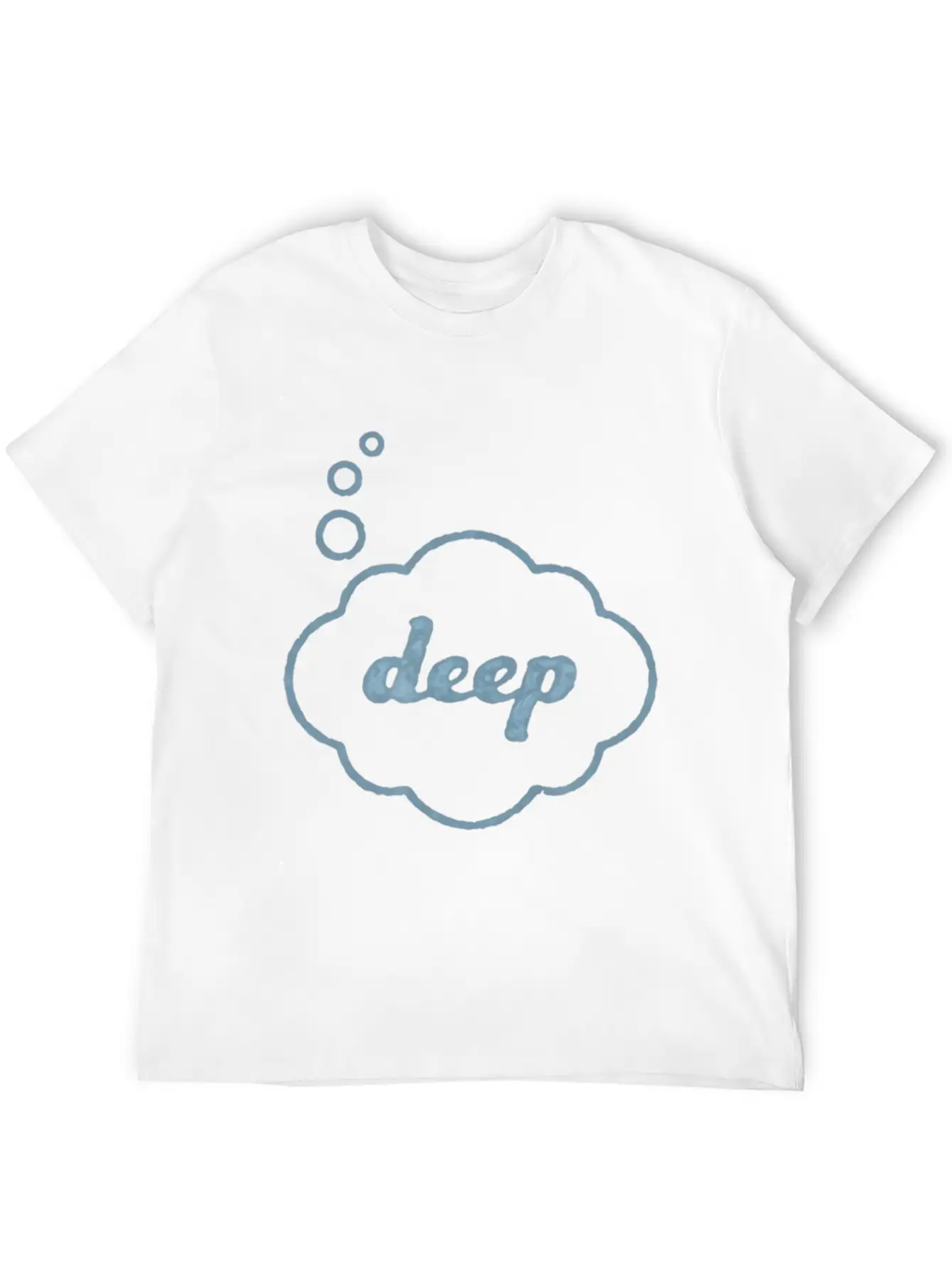 Deep Thought Funny Sarcasm Graphic For Men Women Relaxed Everyday Tee – Lightweight And Durable Cotton