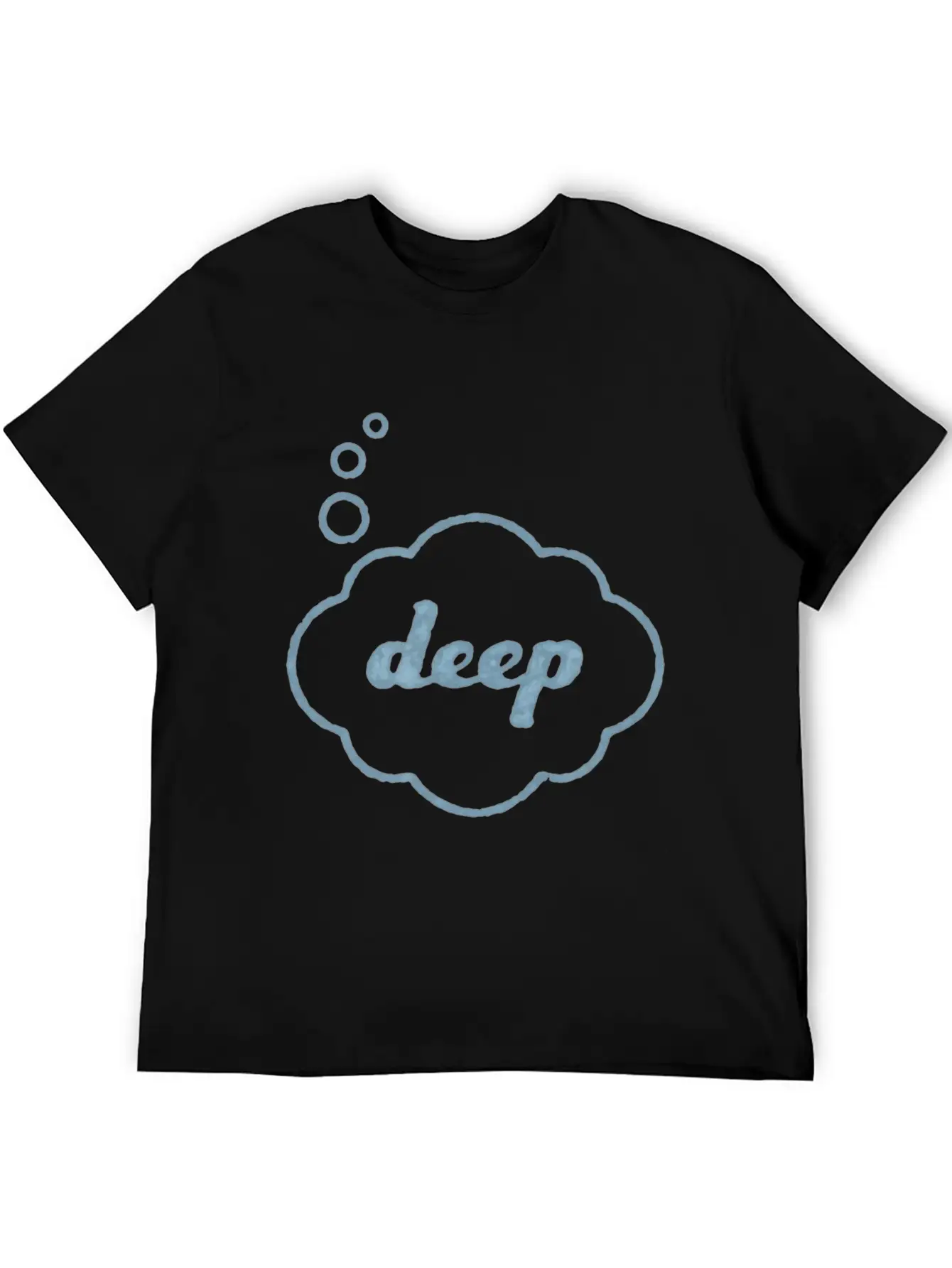 Deep Thought Funny Sarcasm Graphic For Men Women Relaxed Everyday Tee – Lightweight And Durable Cotton