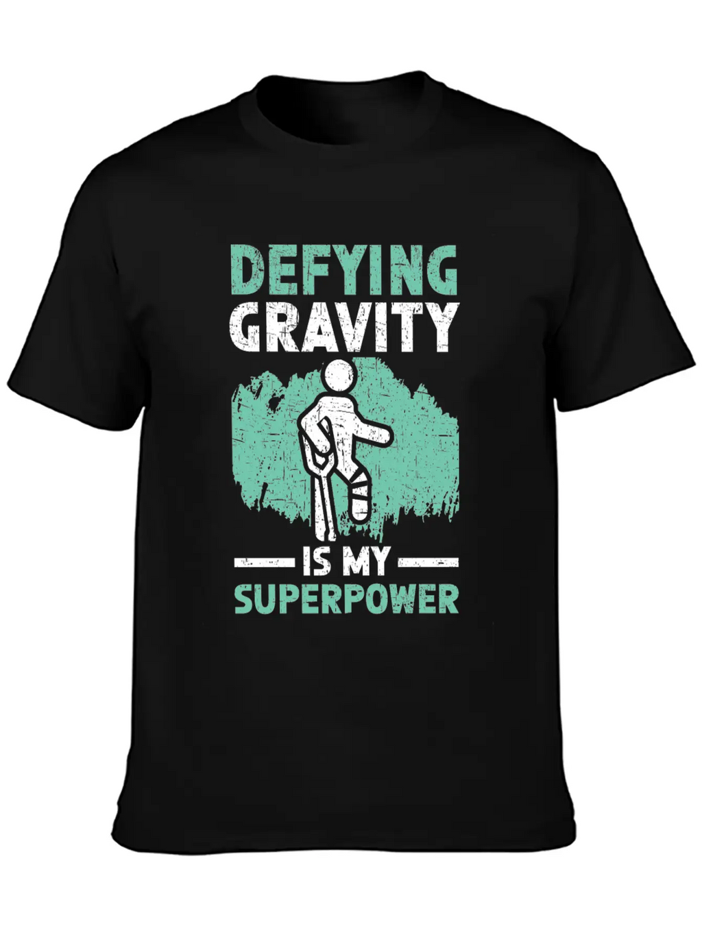 Defying Gravity Is My Superpower Broken Leg Injury Basic Graphic T-Shirt – Daily Comfort In Soft Cotton