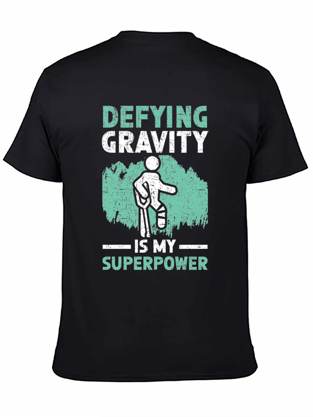Defying Gravity Is My Superpower Broken Leg Injury Basic Graphic T-Shirt – Daily Comfort In Soft Cotton