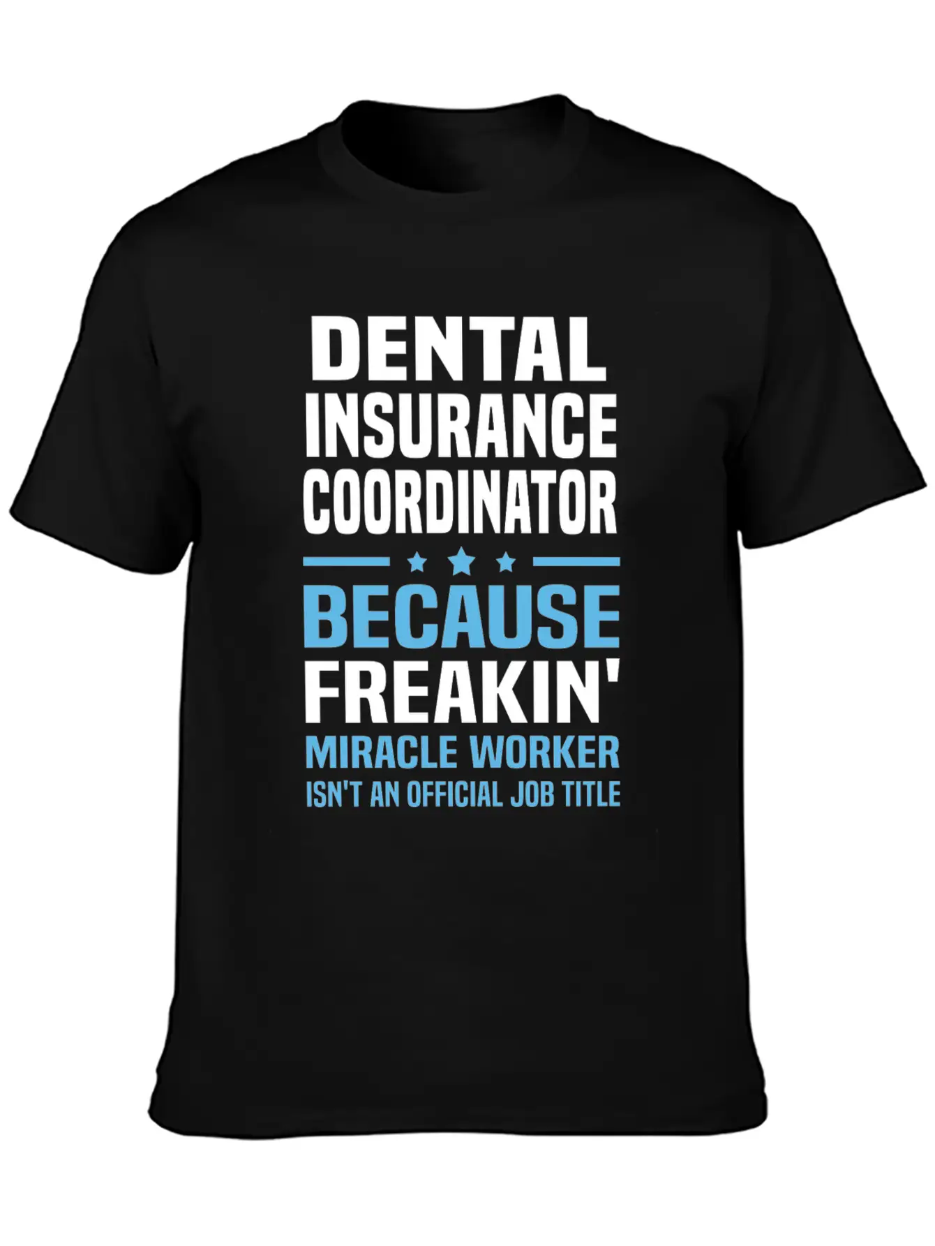 Dental Insurance Coordinator Breathable Graphic T-Shirt – Perfect For Casual Days