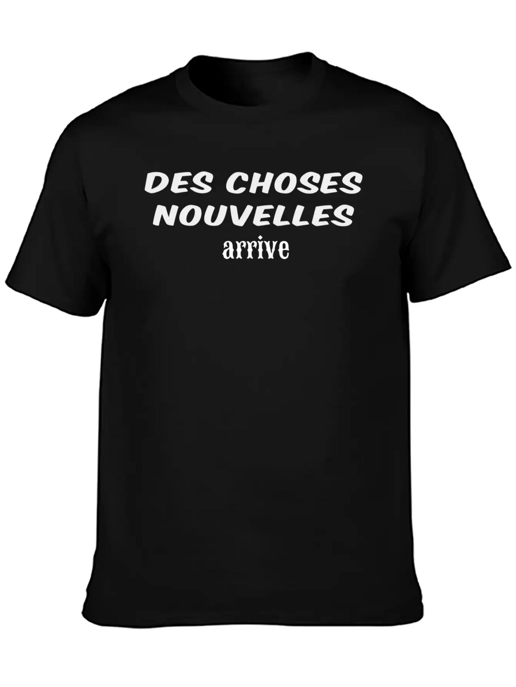 Des Choses Nouvelles Arrive Unisex Casual T-Shirt – Clean Design For Daily Comfort