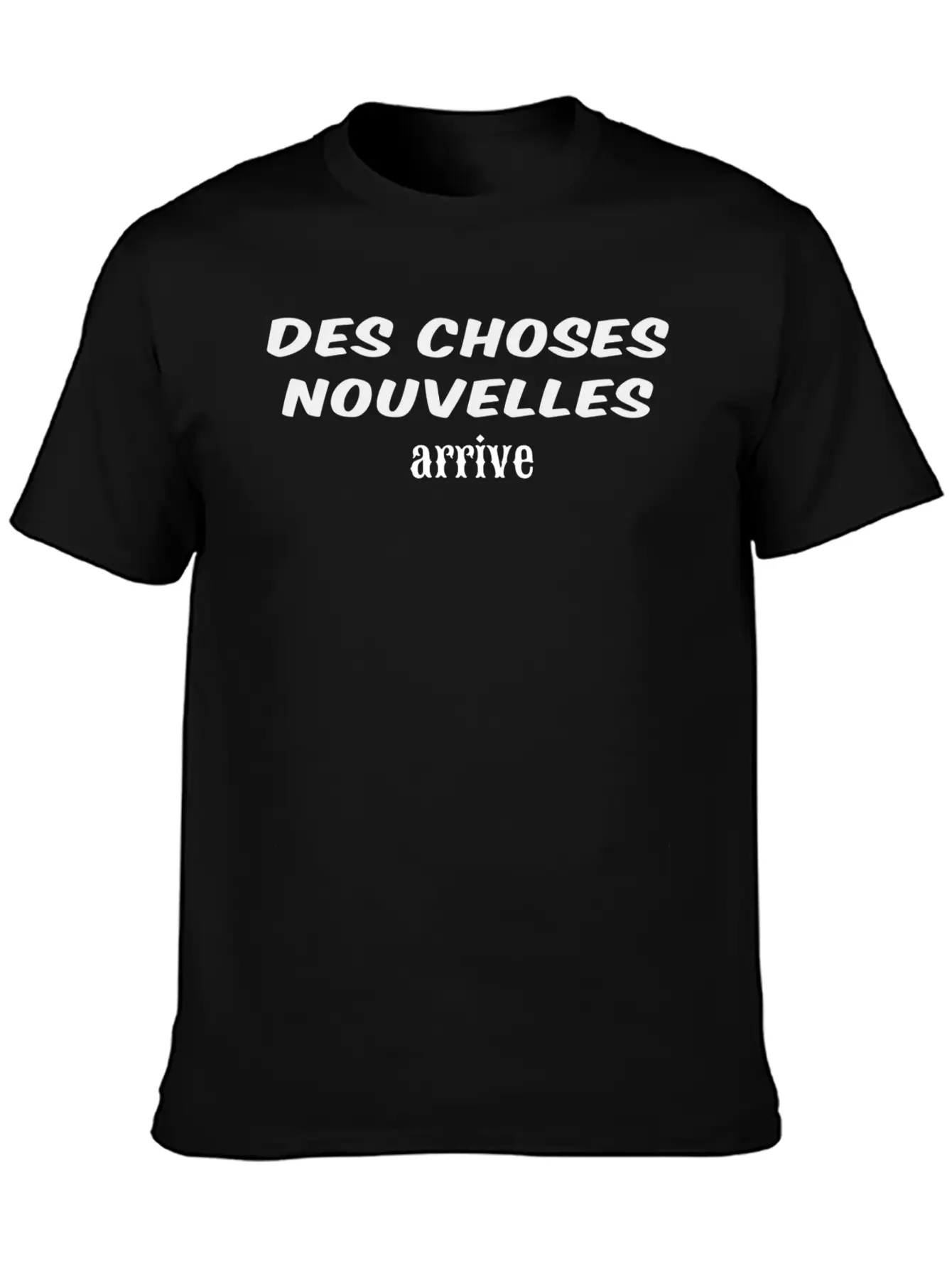 Des Choses Nouvelles Arrive Unisex Casual T-Shirt – Clean Design For Daily Comfort