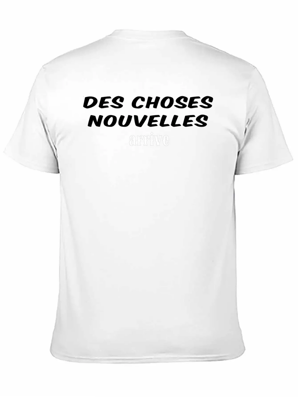Des Choses Nouvelles Arrive Unisex Casual T-Shirt – Clean Design For Daily Comfort