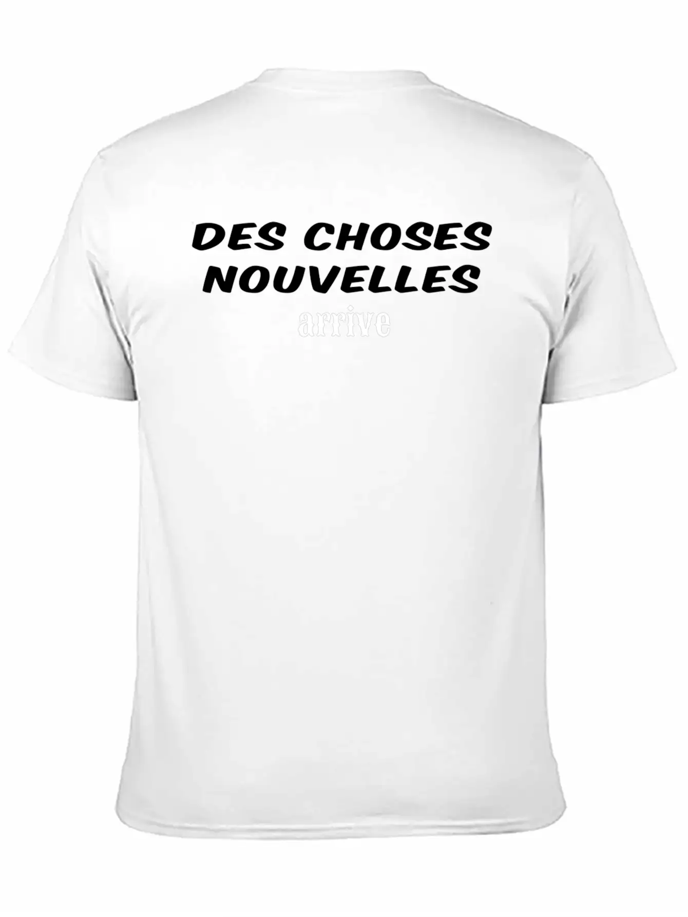 Des Choses Nouvelles Arrive Unisex Casual T-Shirt – Clean Design For Daily Comfort