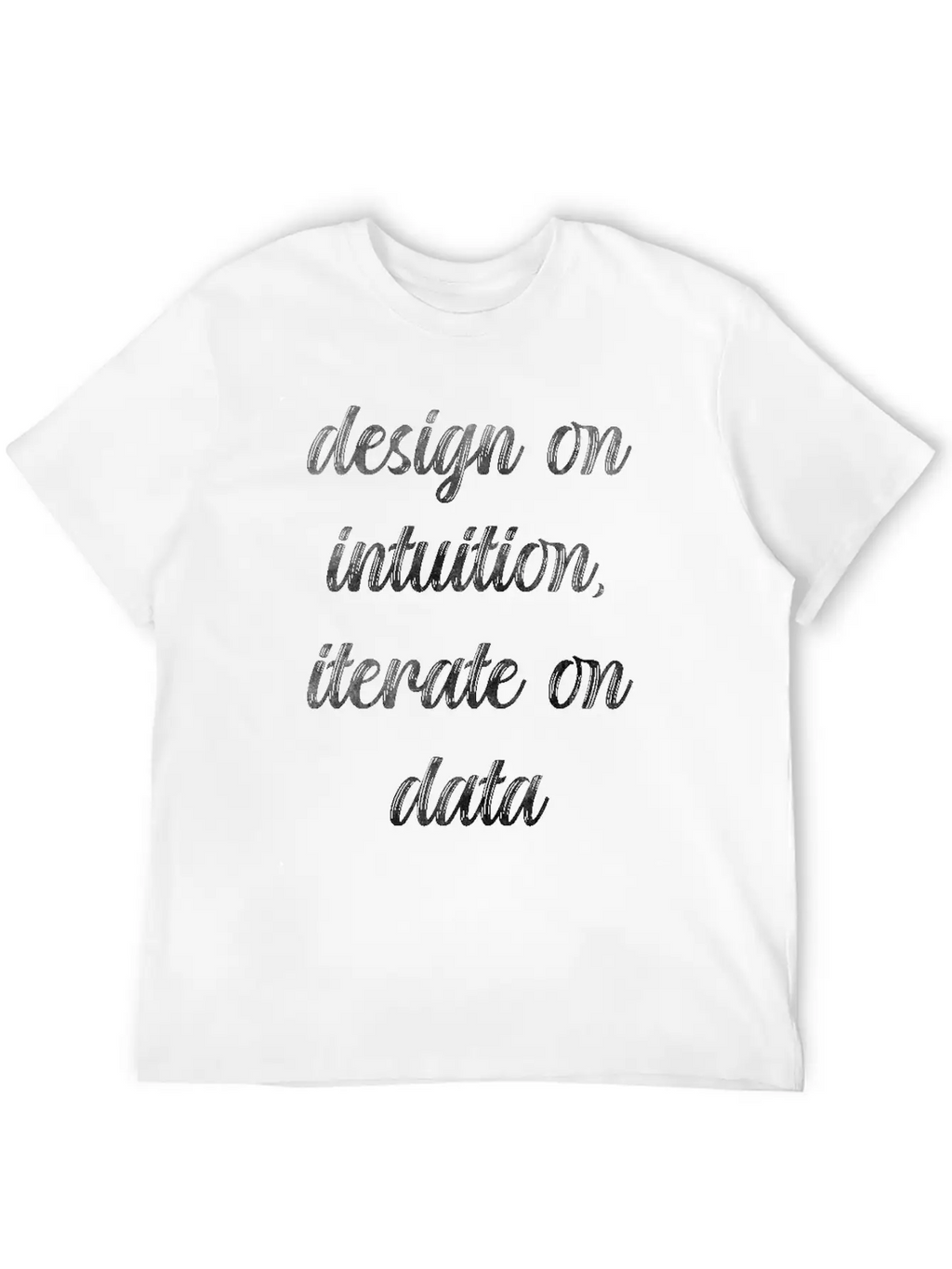 Design On Intuition Iterate On Data Essential Cotton Tee For Daily Outfits – Unisex Style
