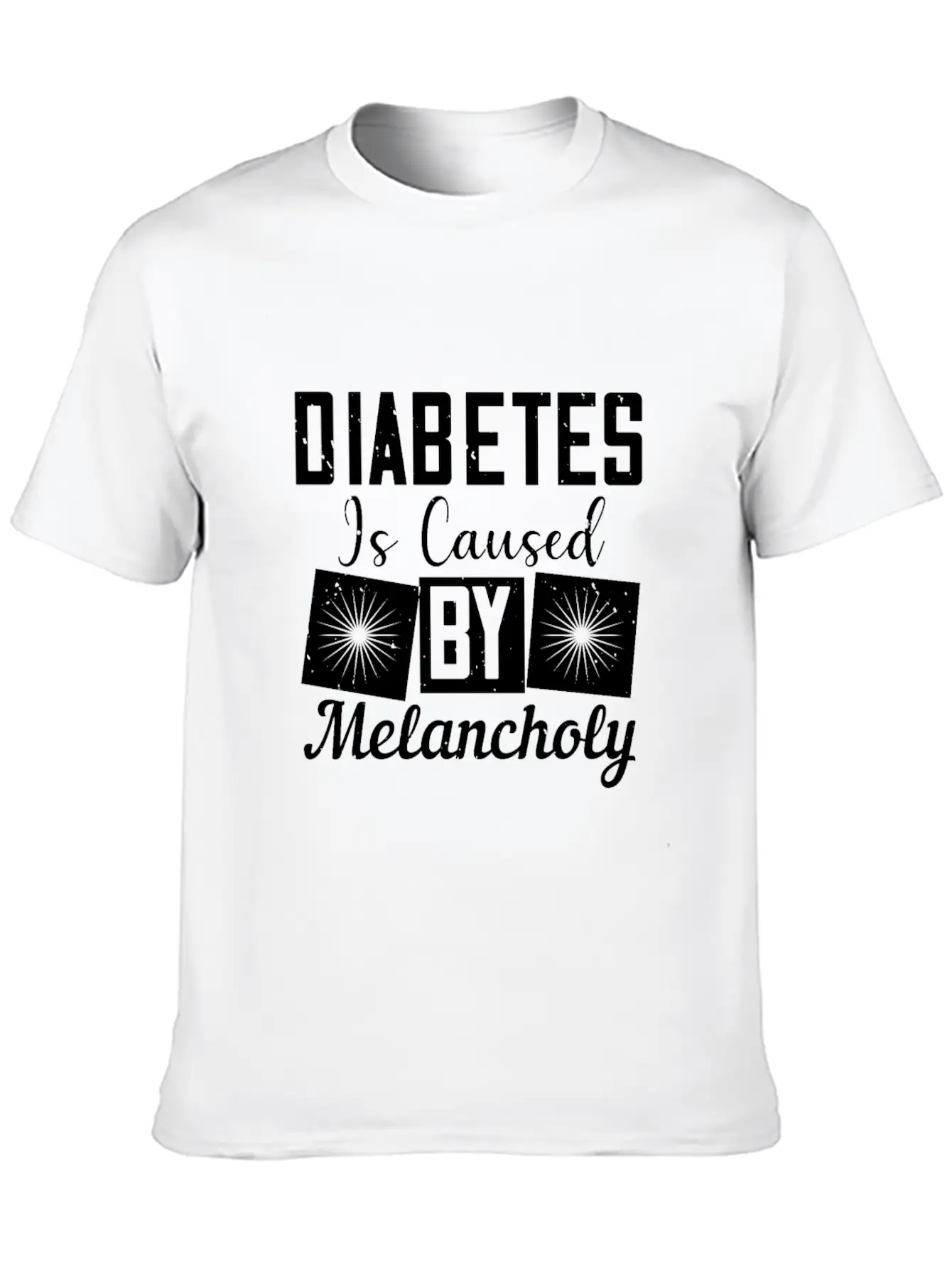 Diabetes Is Caused By Melancholy Essential Cotton Tee For Daily Outfits – Unisex Style