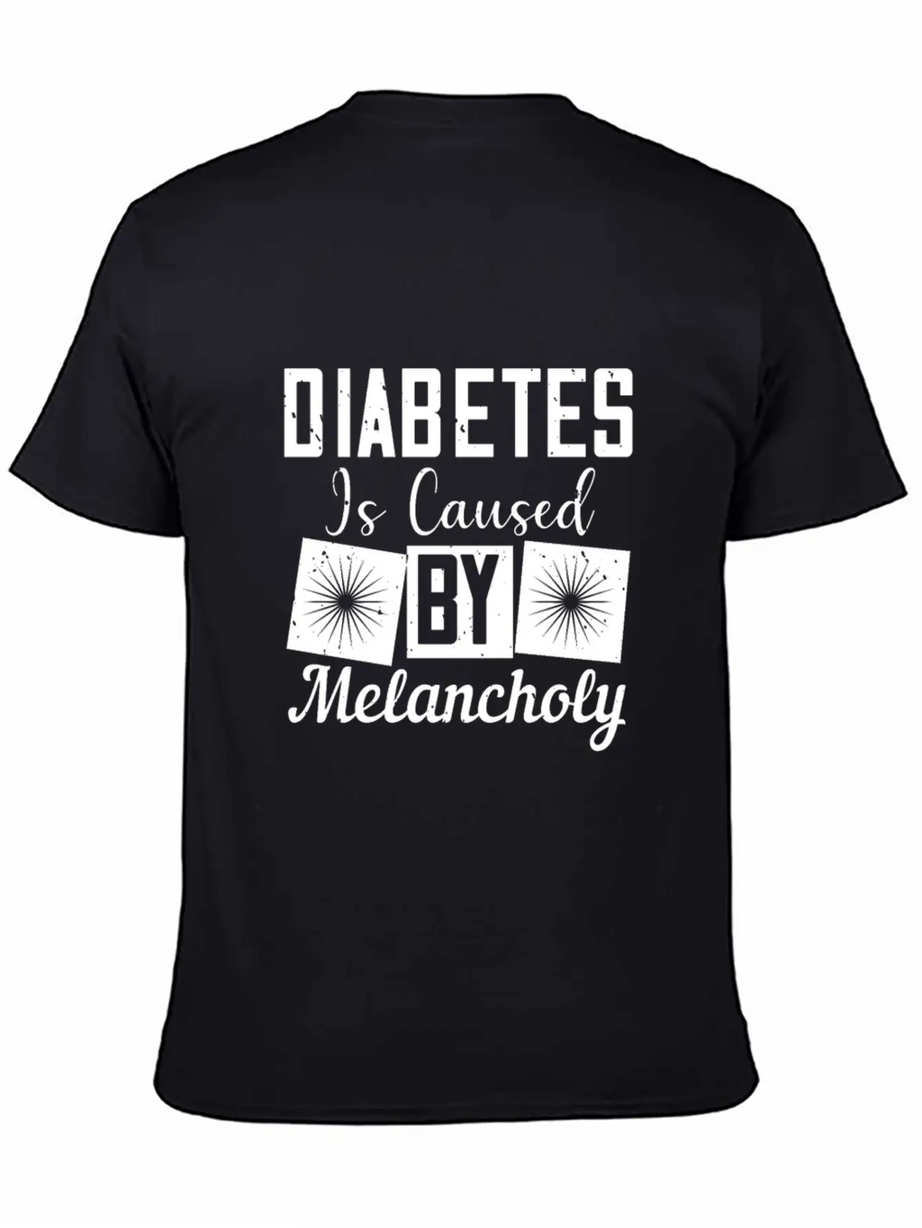 Diabetes Is Caused By Melancholy Essential Cotton Tee For Daily Outfits – Unisex Style
