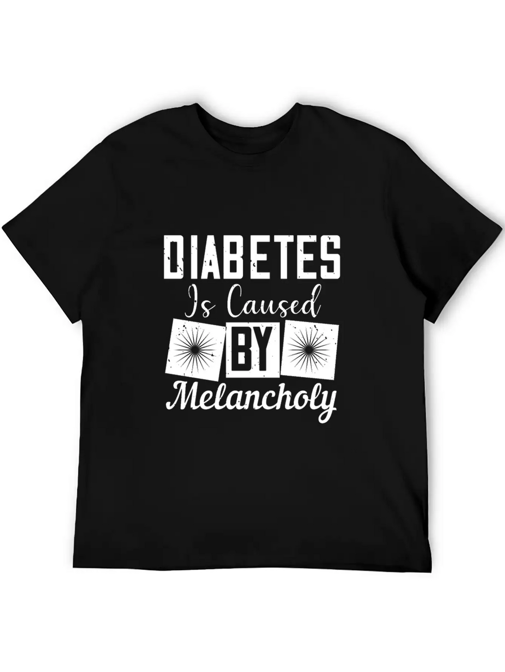 Diabetes Is Caused By Melancholy Essential Cotton Tee For Daily Outfits – Unisex Style