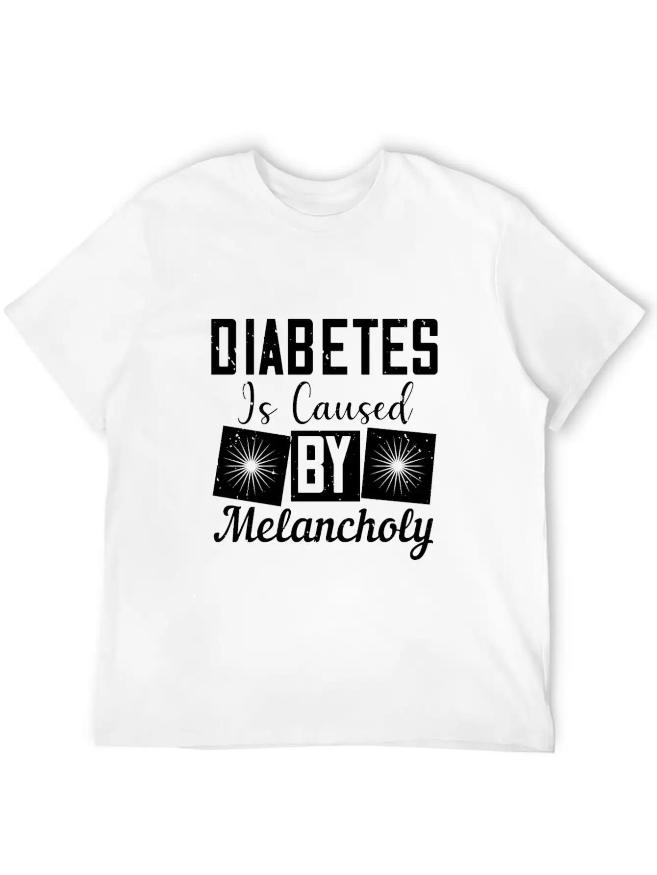 Diabetes Is Caused By Melancholy Essential Cotton Tee For Daily Outfits – Unisex Style