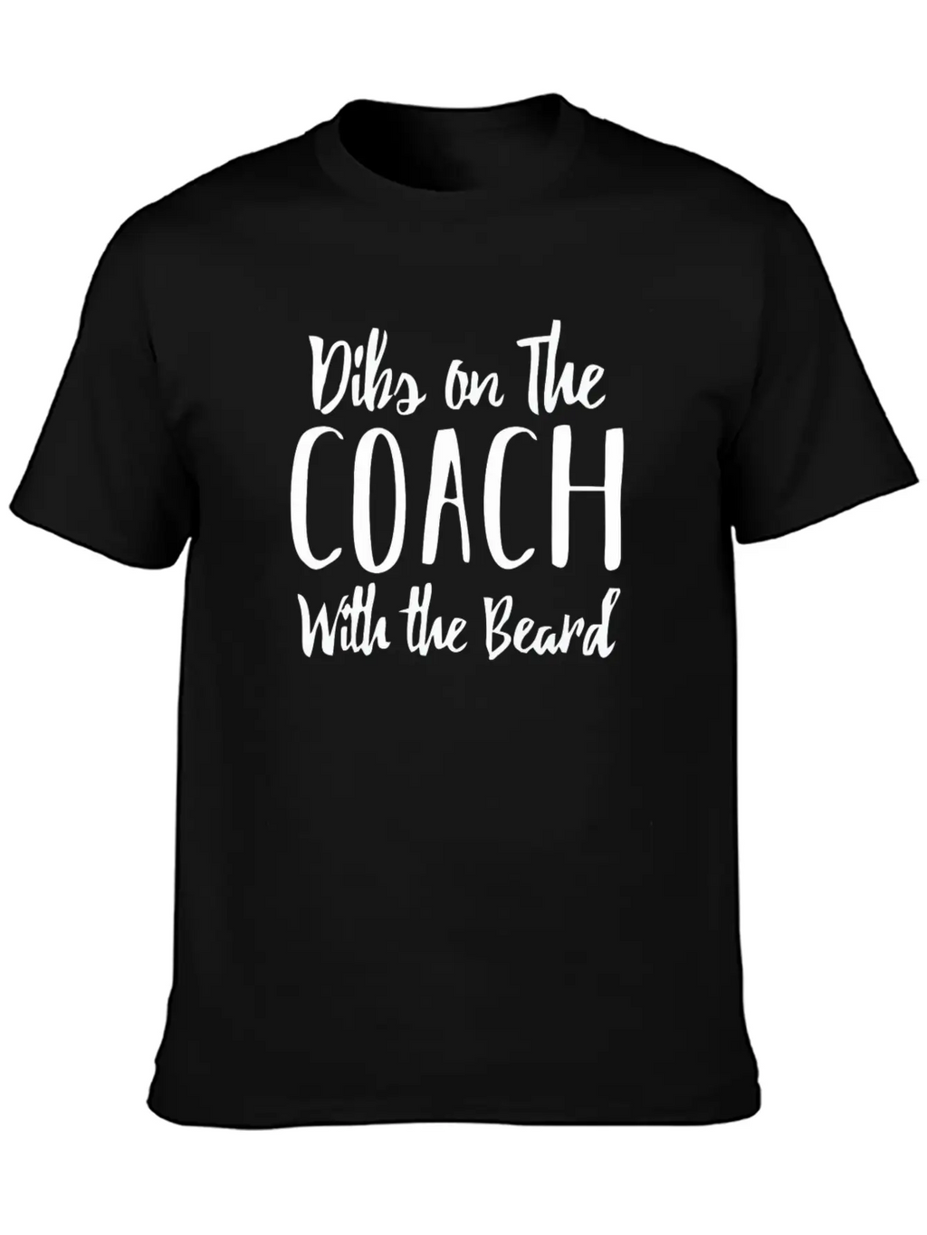 Dibs On The Coach With The Beard | Coach's Wife Breathable Graphic T-Shirt – Perfect For Casual Days