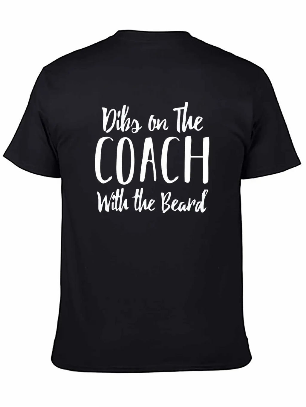 Dibs On The Coach With The Beard | Coach's Wife Breathable Graphic T-Shirt – Perfect For Casual Days
