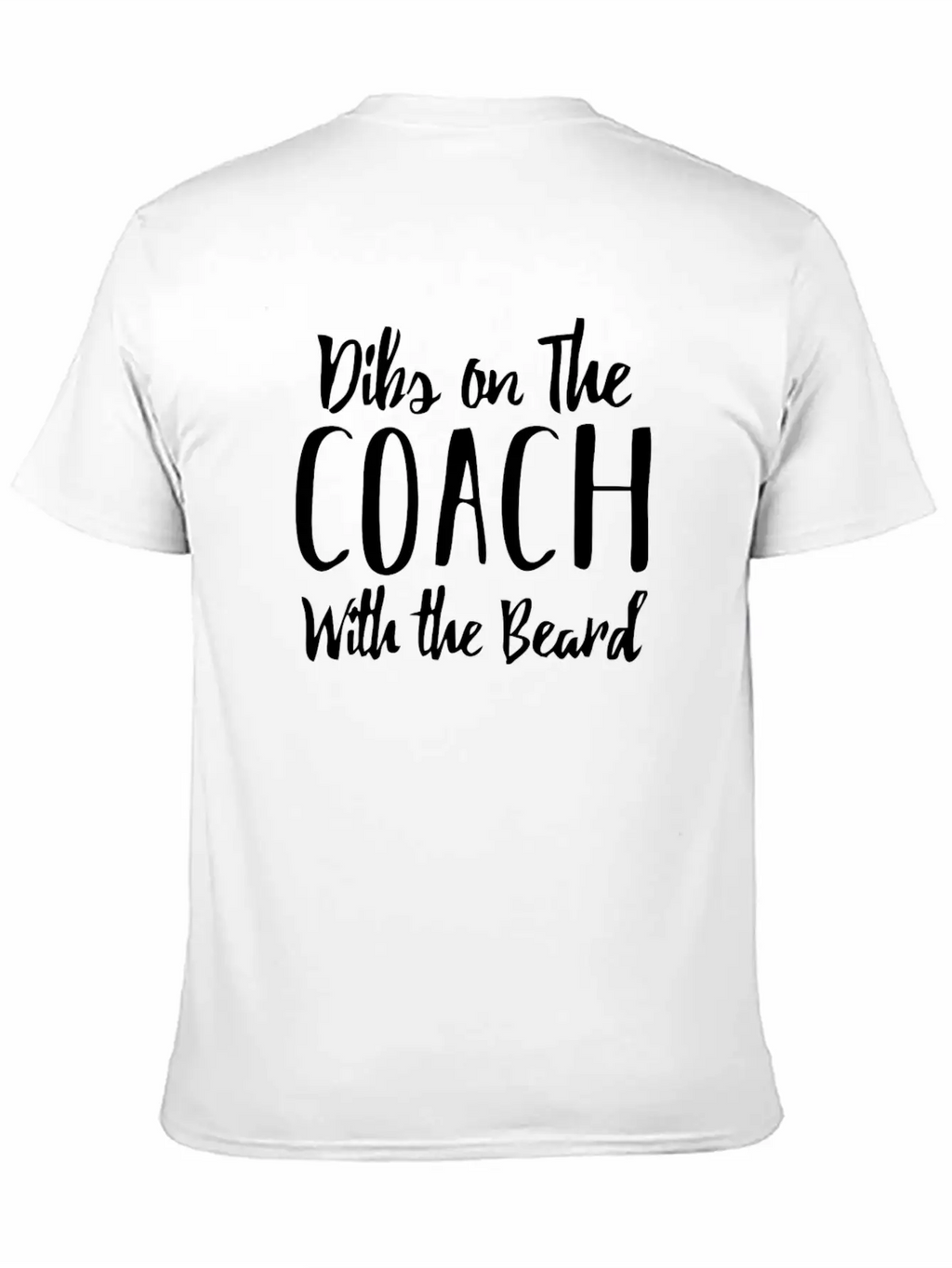 Dibs On The Coach With The Beard | Coach's Wife Breathable Graphic T-Shirt – Perfect For Casual Days
