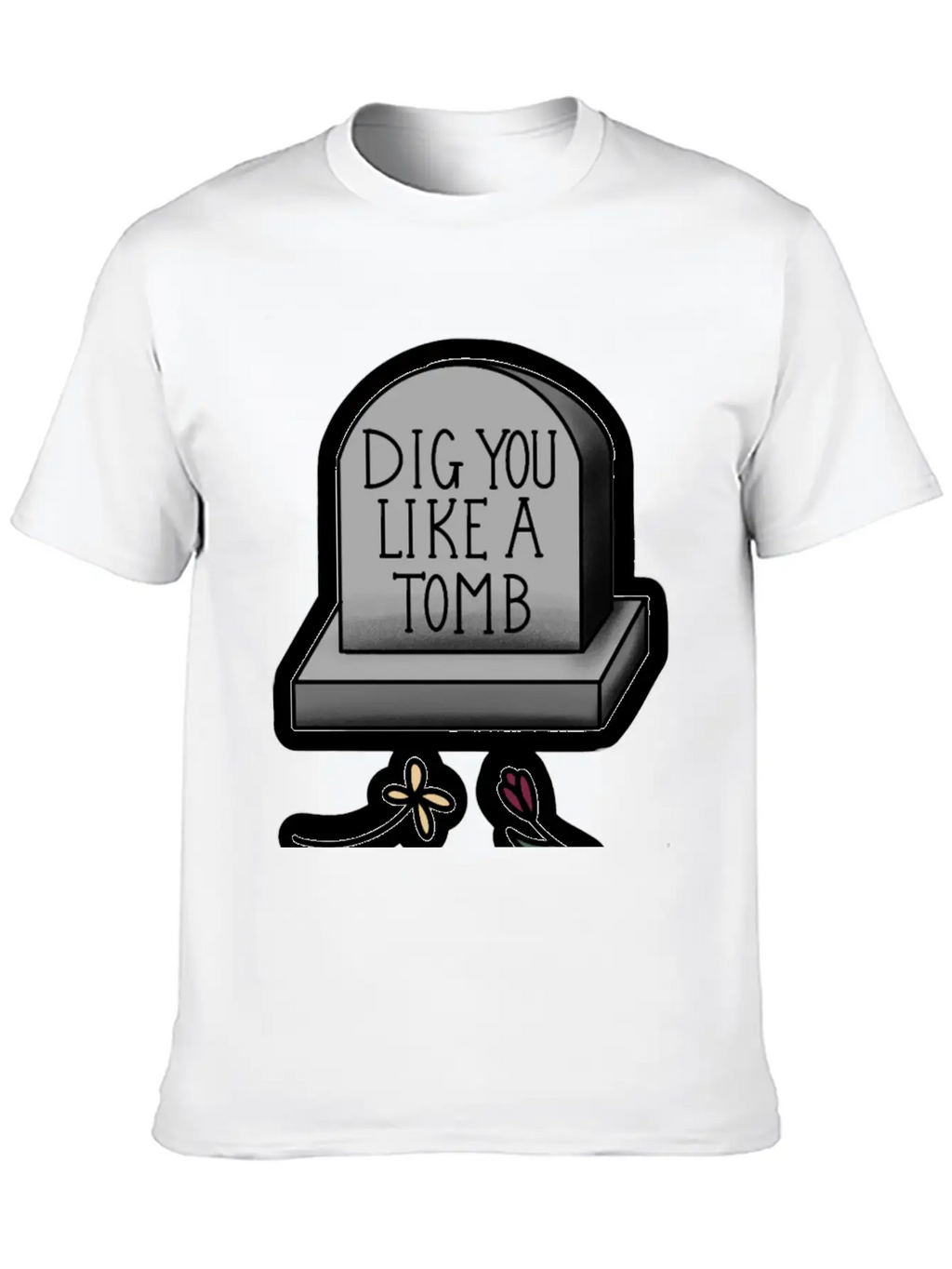 Dig You Like A Tomb Song Quote Breathable Graphic T-Shirt – Perfect For Casual Days