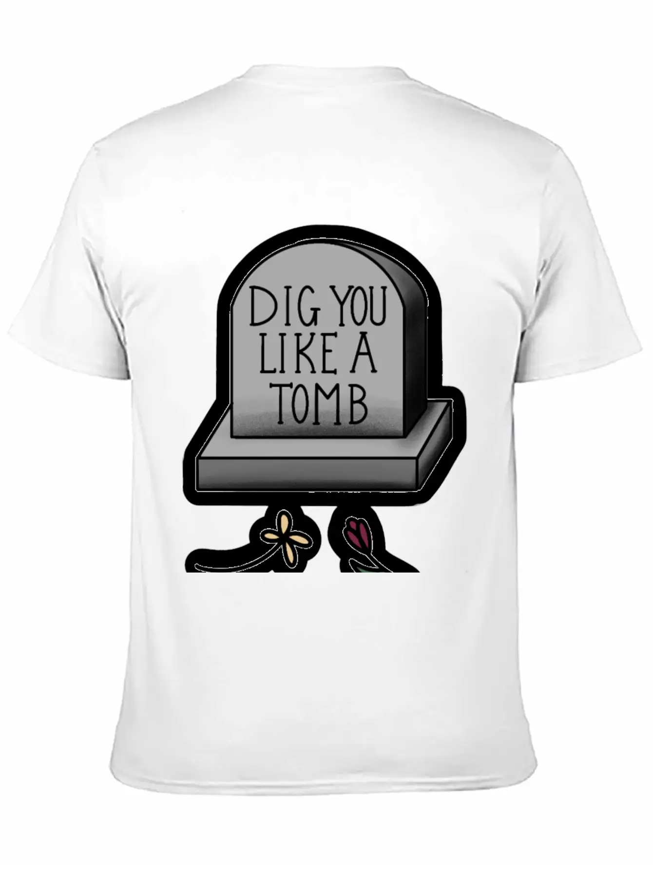 Dig You Like A Tomb Song Quote Breathable Graphic T-Shirt – Perfect For Casual Days