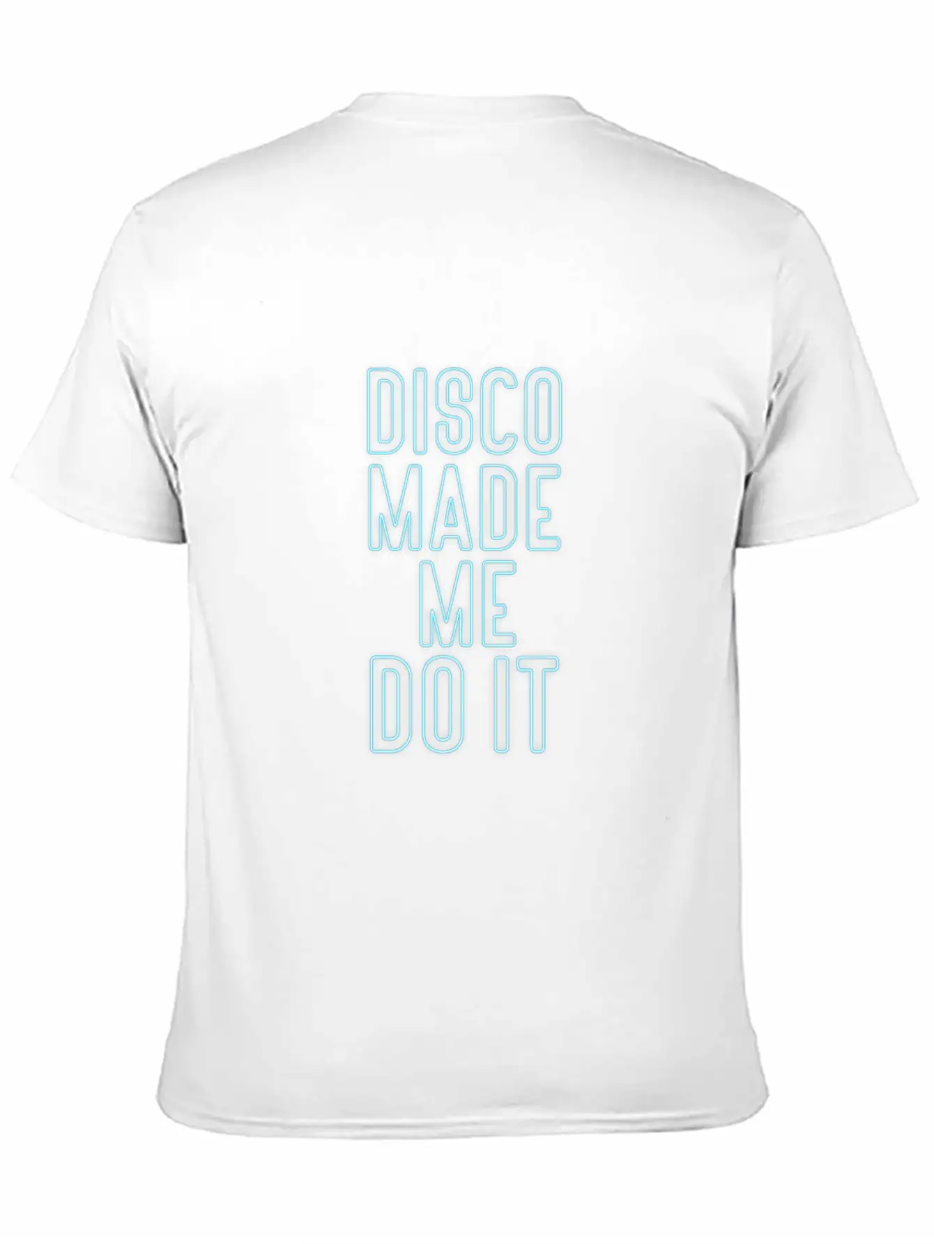 Disco Made Me Do It Essential Cotton Tee For Daily Outfits – Unisex Style