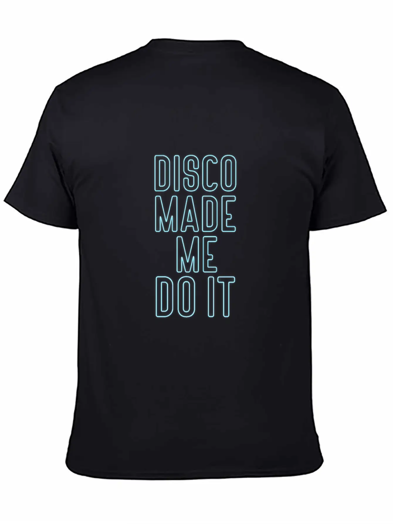 Disco Made Me Do It Essential Cotton Tee For Daily Outfits – Unisex Style