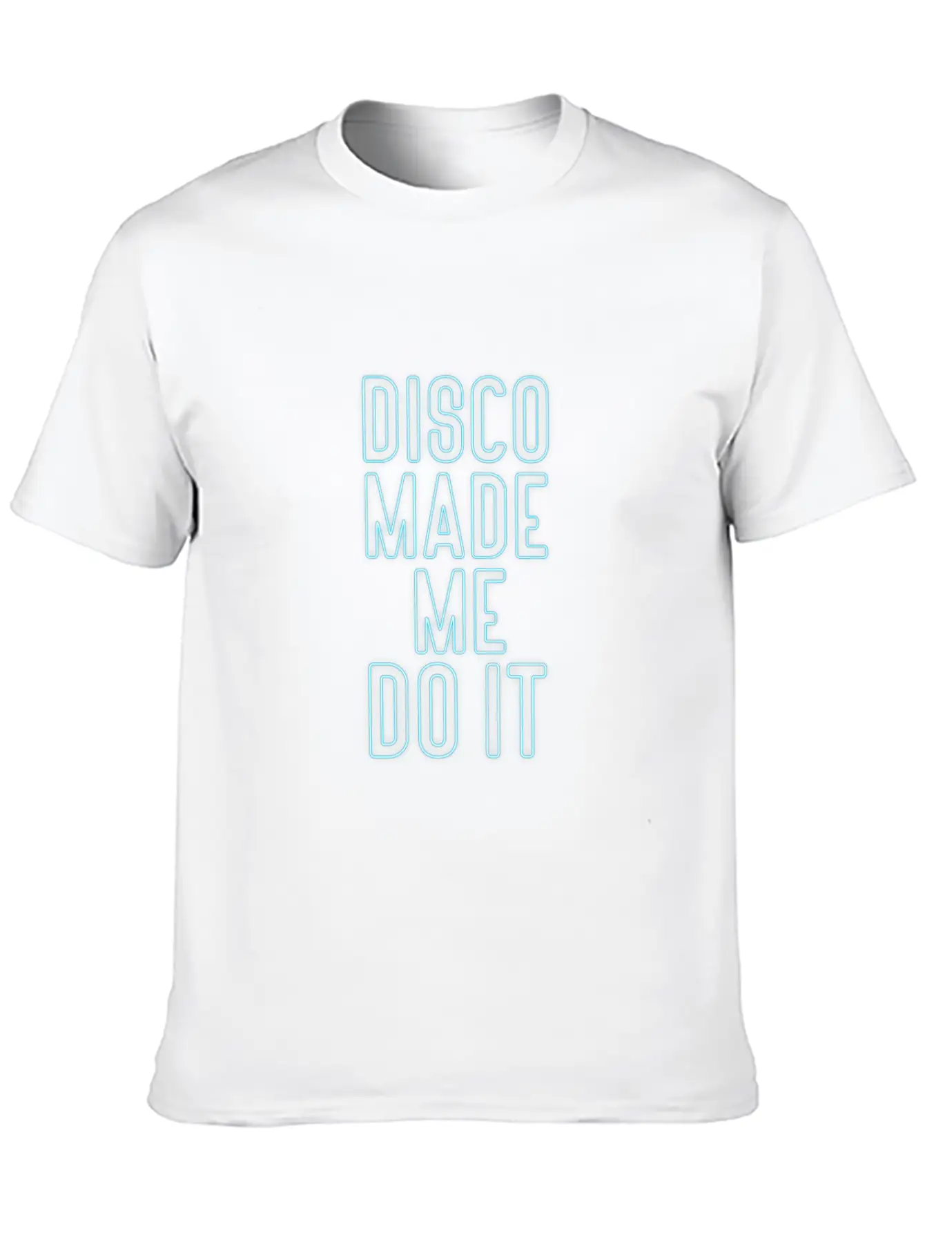 Disco Made Me Do It Essential Cotton Tee For Daily Outfits – Unisex Style