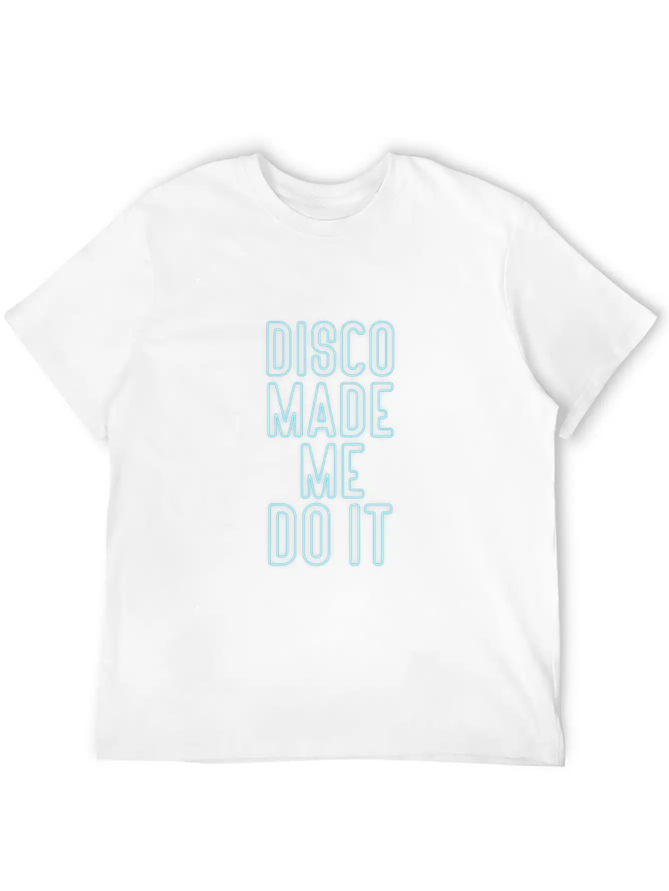 Disco Made Me Do It Essential Cotton Tee For Daily Outfits – Unisex Style