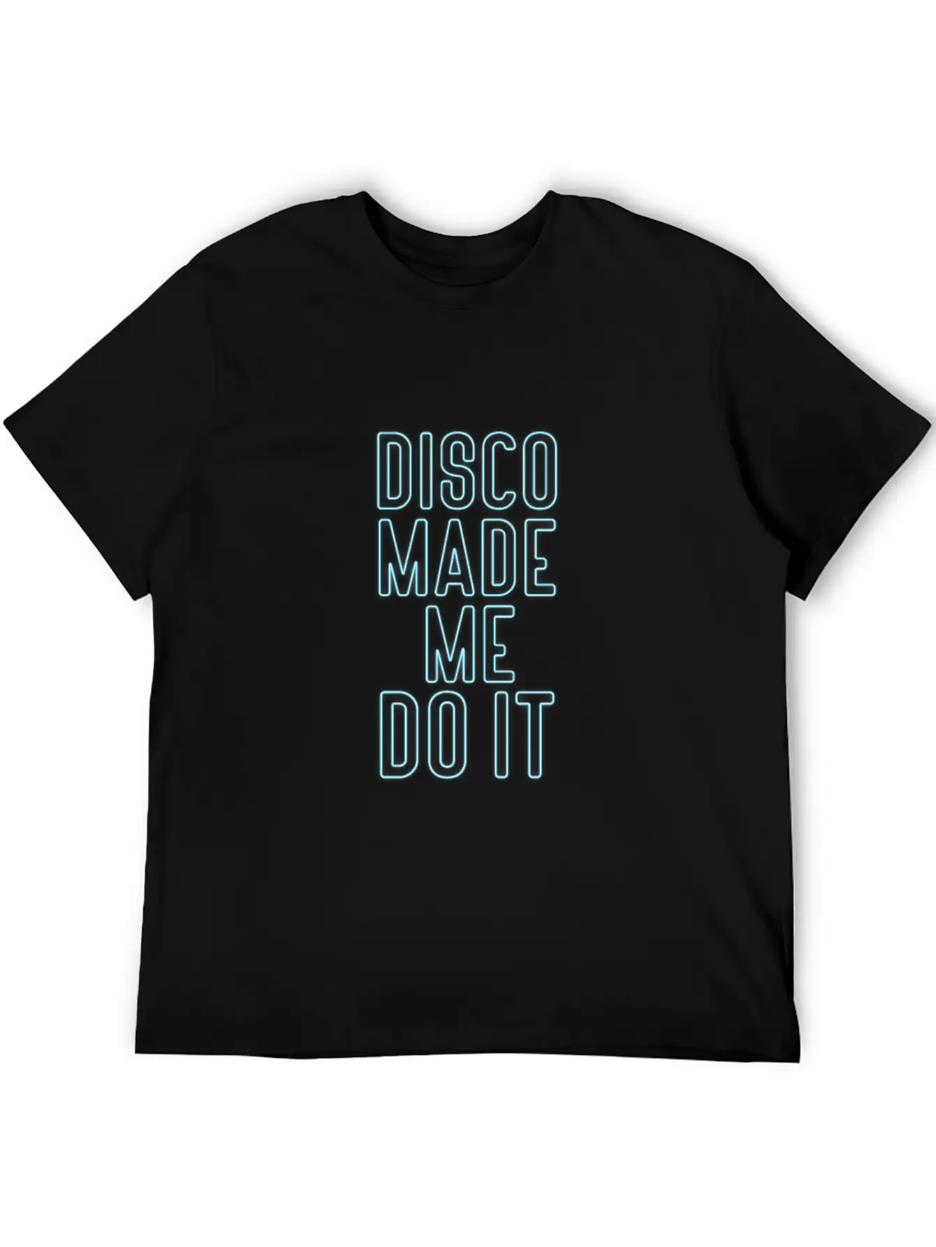Disco Made Me Do It Essential Cotton Tee For Daily Outfits – Unisex Style