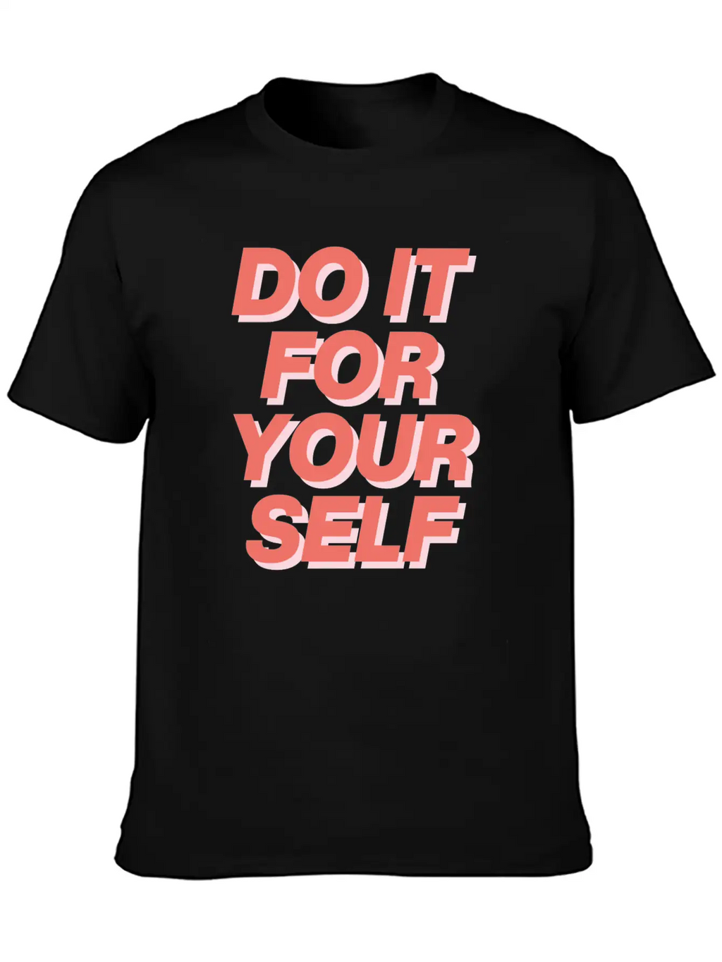 DO IT FOR YOUR SELF Essential Cotton Tee For Daily Outfits – Unisex Style