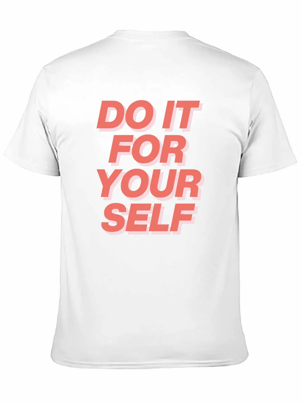 DO IT FOR YOUR SELF Essential Cotton Tee For Daily Outfits – Unisex Style