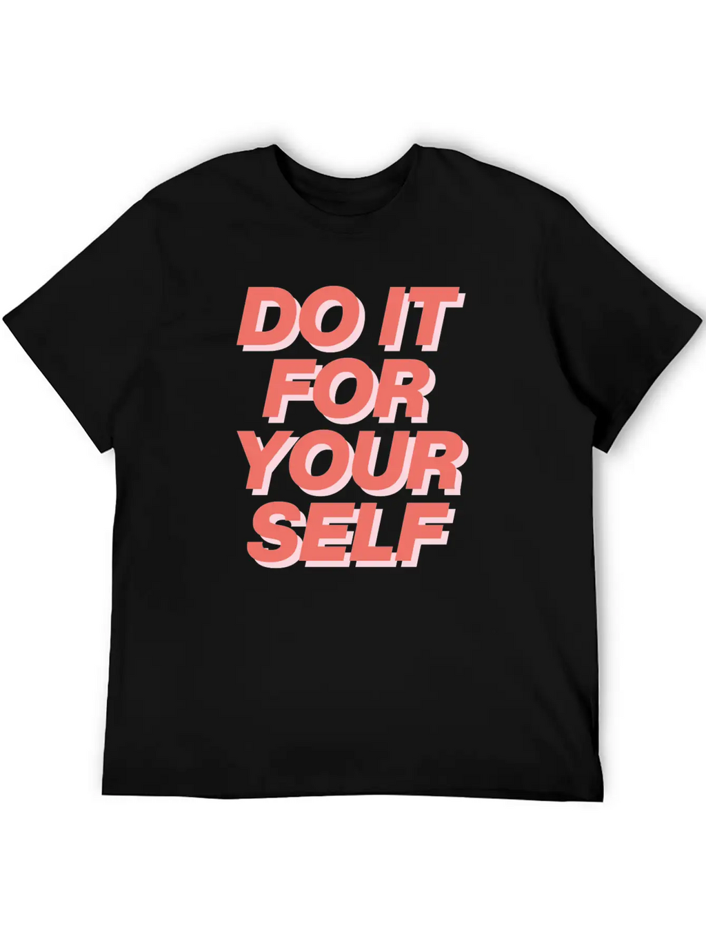 DO IT FOR YOUR SELF Essential Cotton Tee For Daily Outfits – Unisex Style