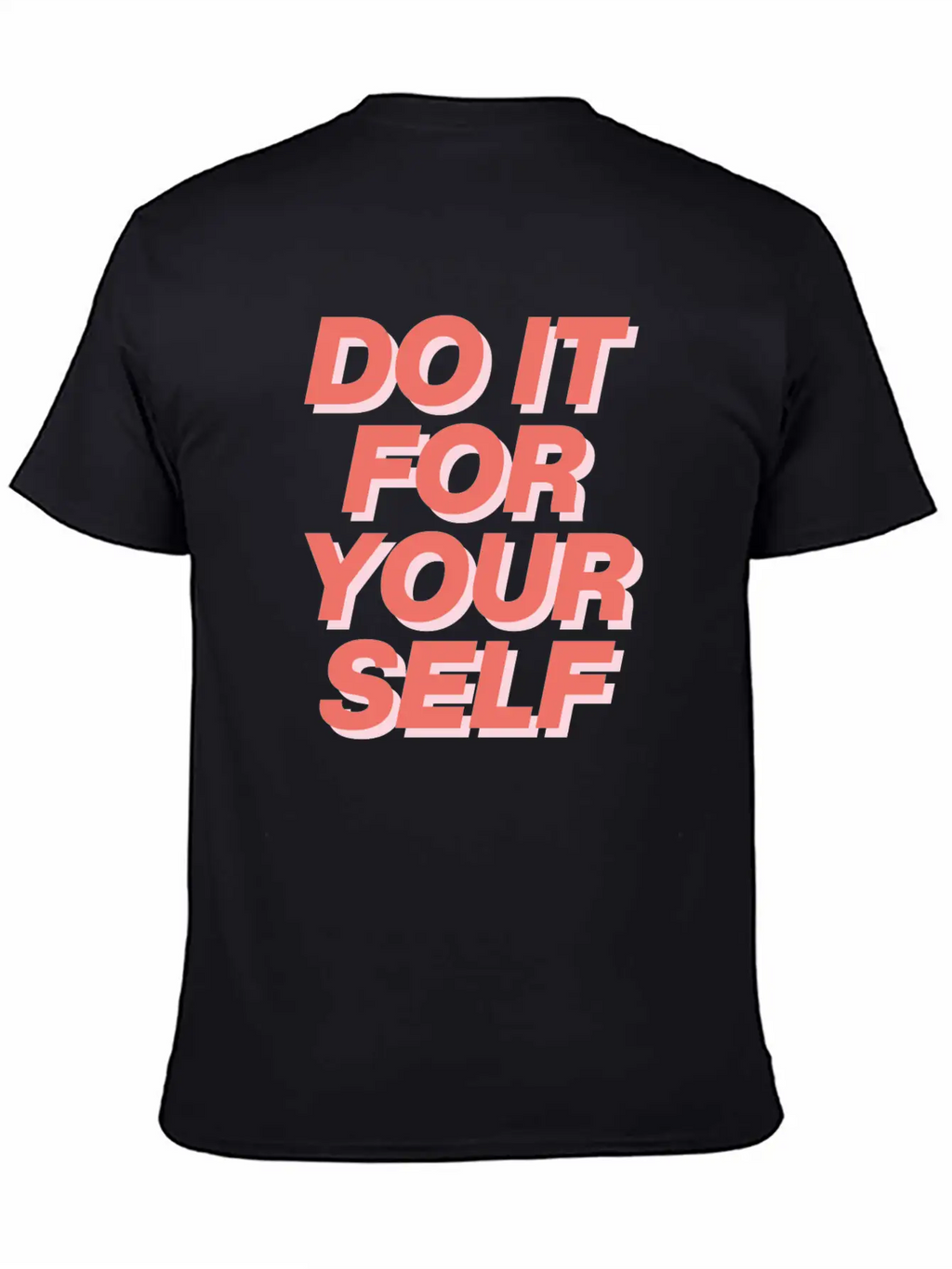 DO IT FOR YOUR SELF Essential Cotton Tee For Daily Outfits – Unisex Style