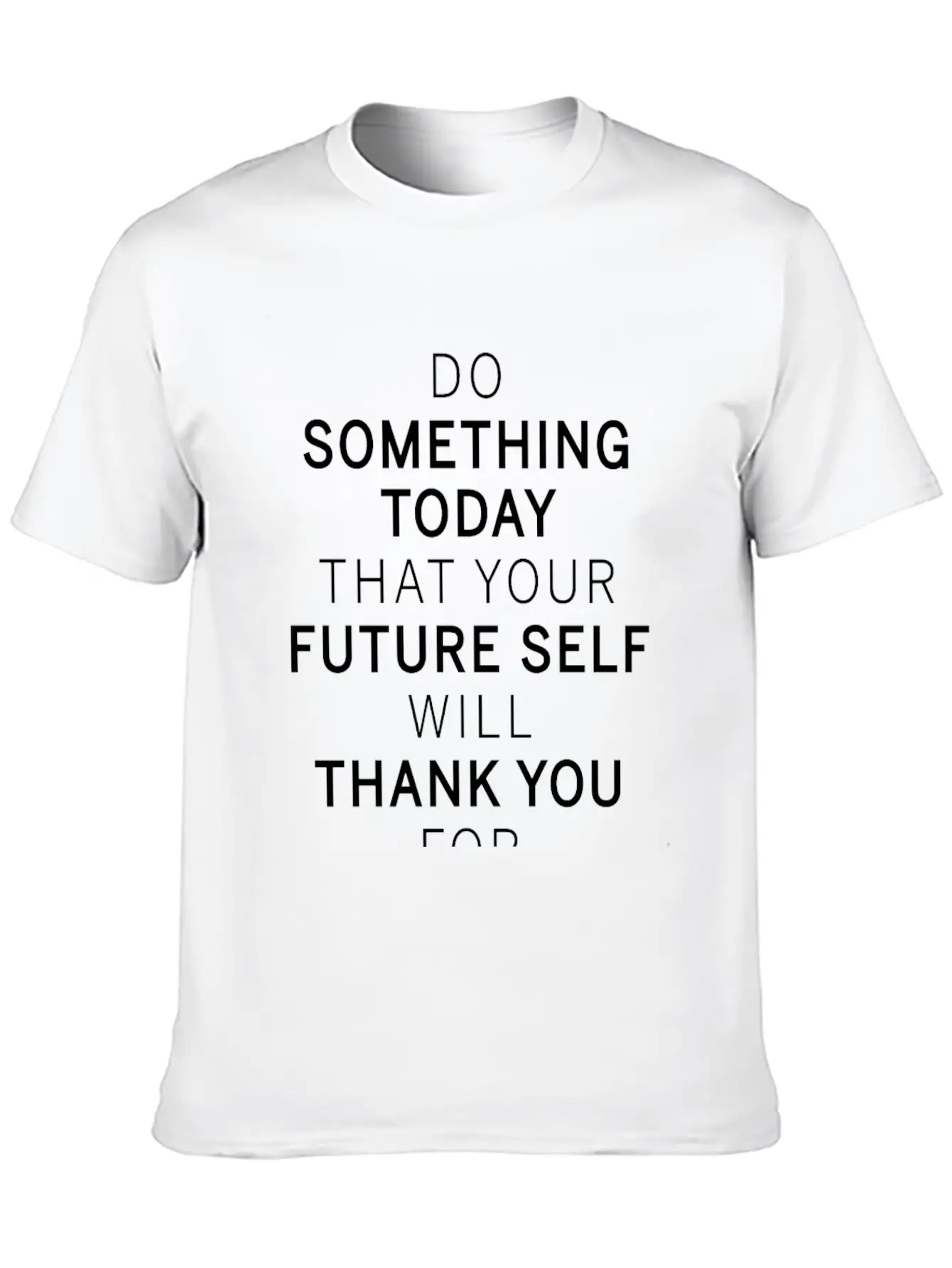 Do Something Today Future Self Will Thank You For Breathable Soft Cotton T-Shirt – Timeless Casual Look