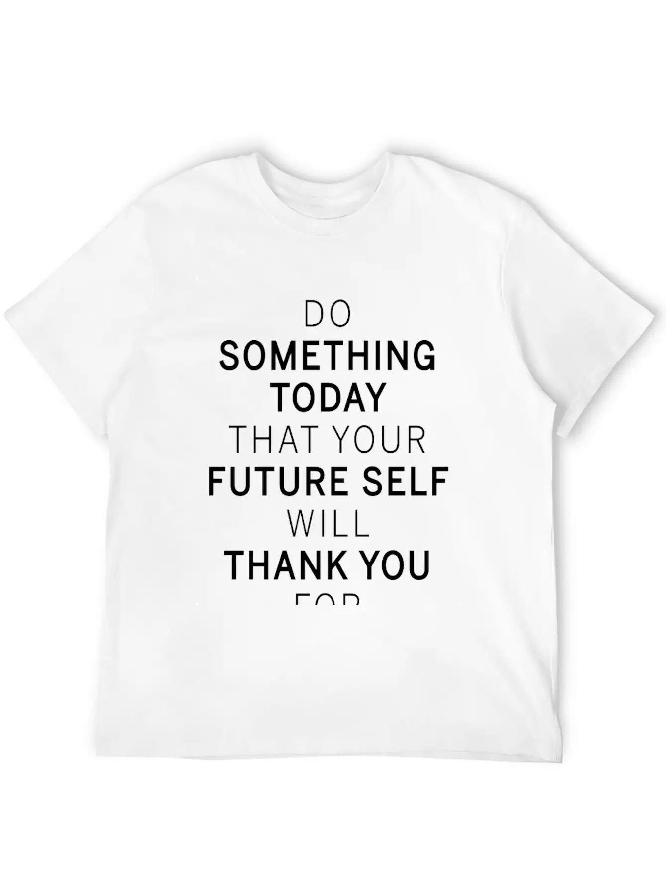 Do Something Today Future Self Will Thank You For Breathable Soft Cotton T-Shirt – Timeless Casual Look