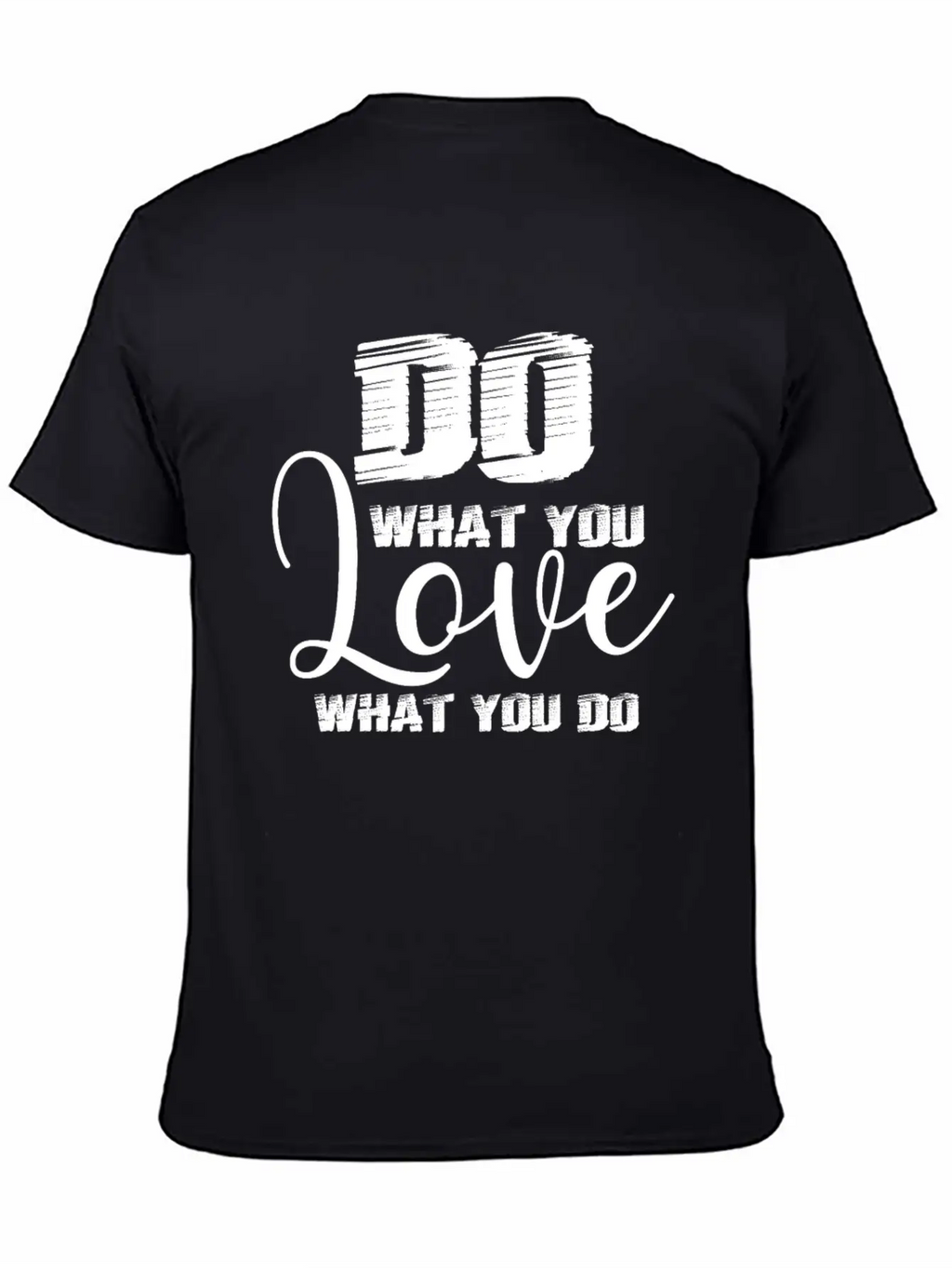 Do What You Love Motivation Quote Unisex Casual T-Shirt – Clean Design For Daily Comfort