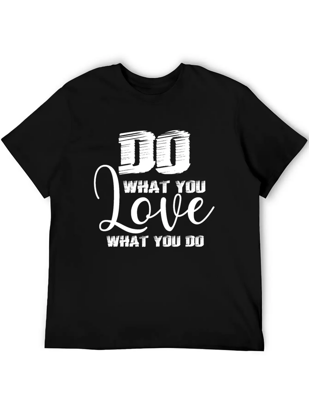 Do What You Love Motivation Quote Unisex Casual T-Shirt – Clean Design For Daily Comfort