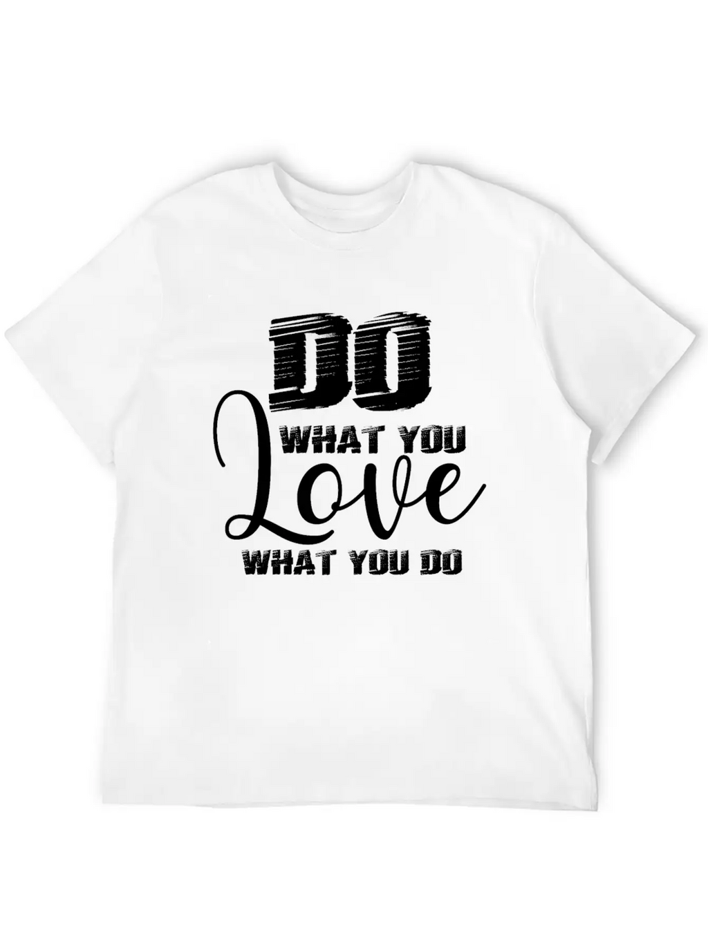 Do What You Love Motivation Quote Unisex Casual T-Shirt – Clean Design For Daily Comfort