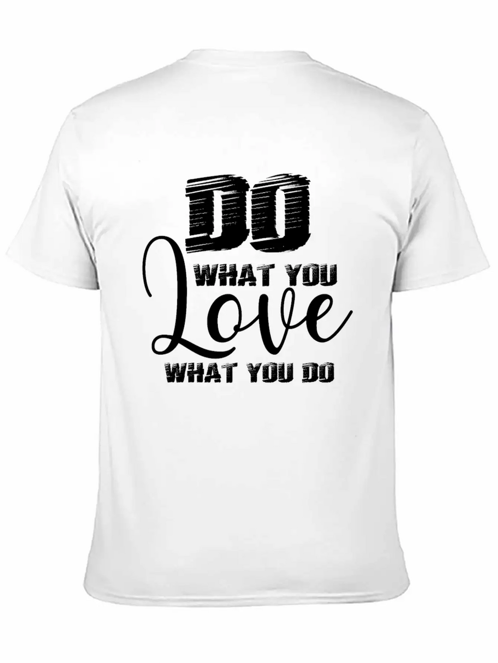 Do What You Love Motivation Quote Unisex Casual T-Shirt – Clean Design For Daily Comfort