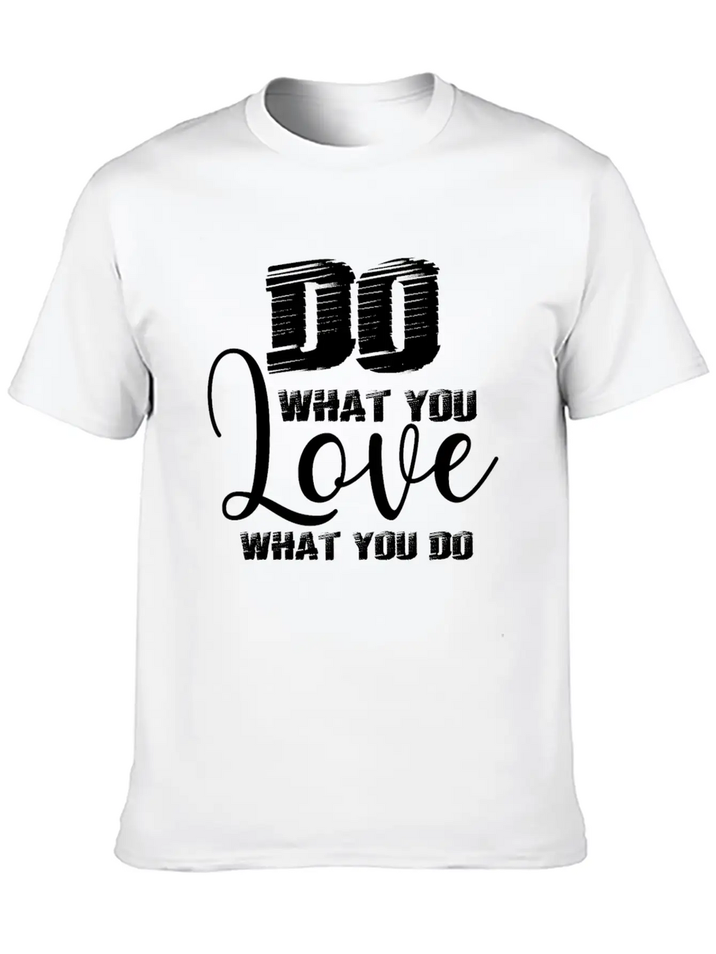 Do What You Love Motivation Quote Unisex Casual T-Shirt – Clean Design For Daily Comfort