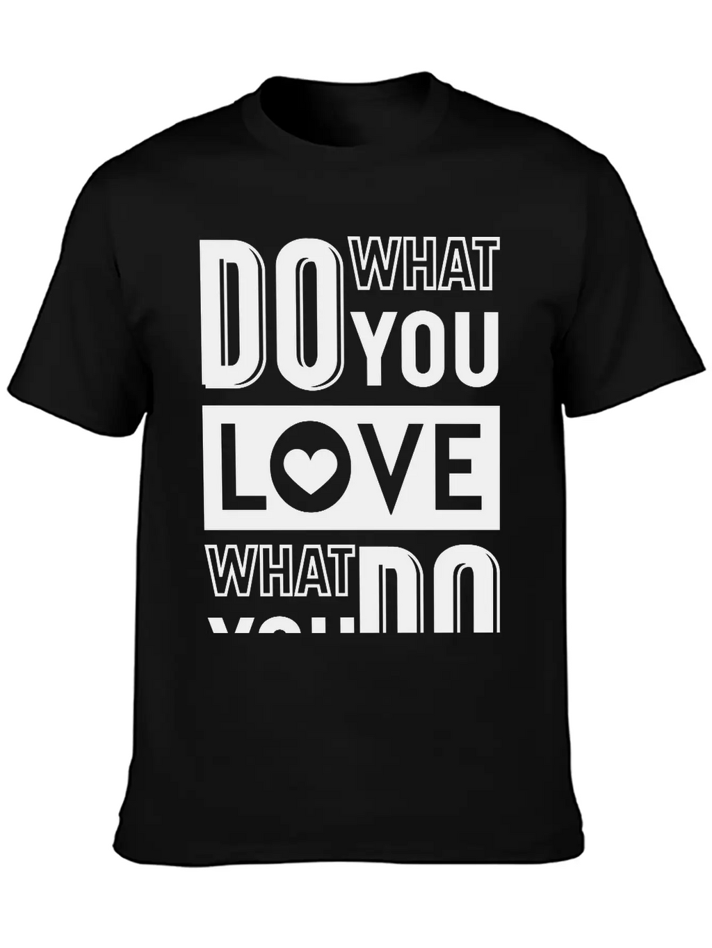 Do What You Love Timeless Short Sleeve Tee – Comfy And Minimalist Design