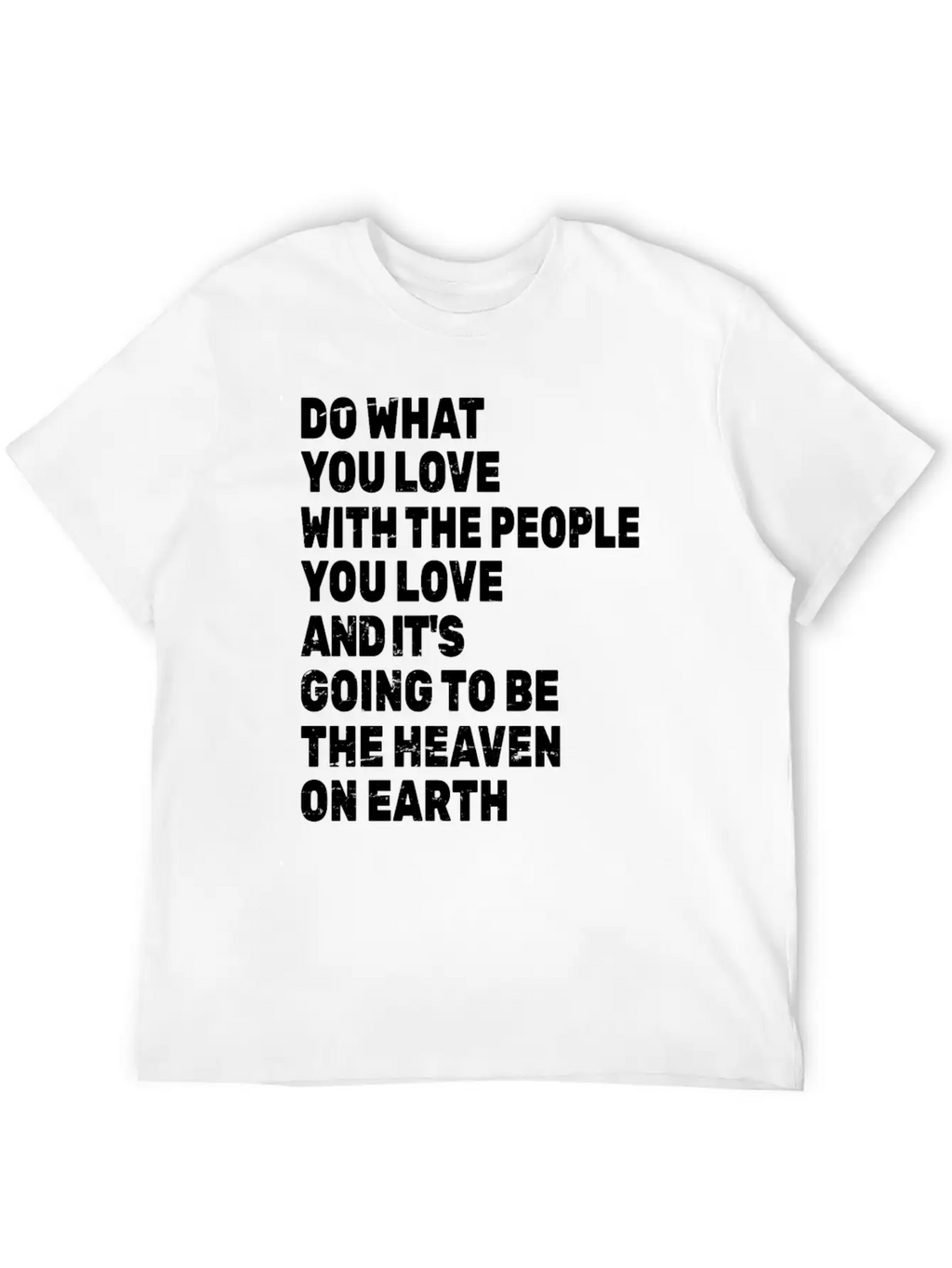 Do What You Love With The People You Love Stylish Everyday T-Shirt – Unisex Basic Cotton Tee