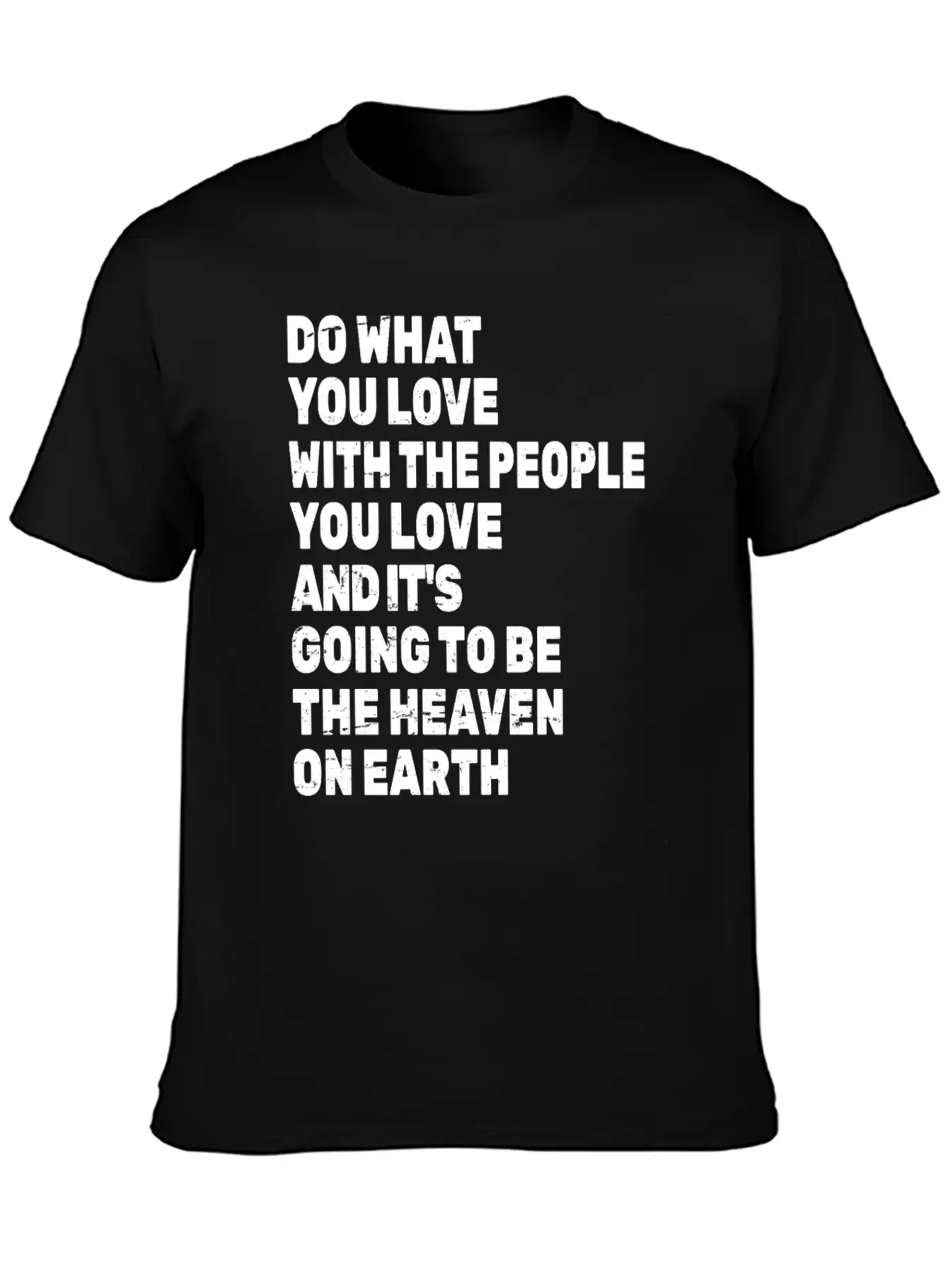 Do What You Love With The People You Love Stylish Everyday T-Shirt – Unisex Basic Cotton Tee