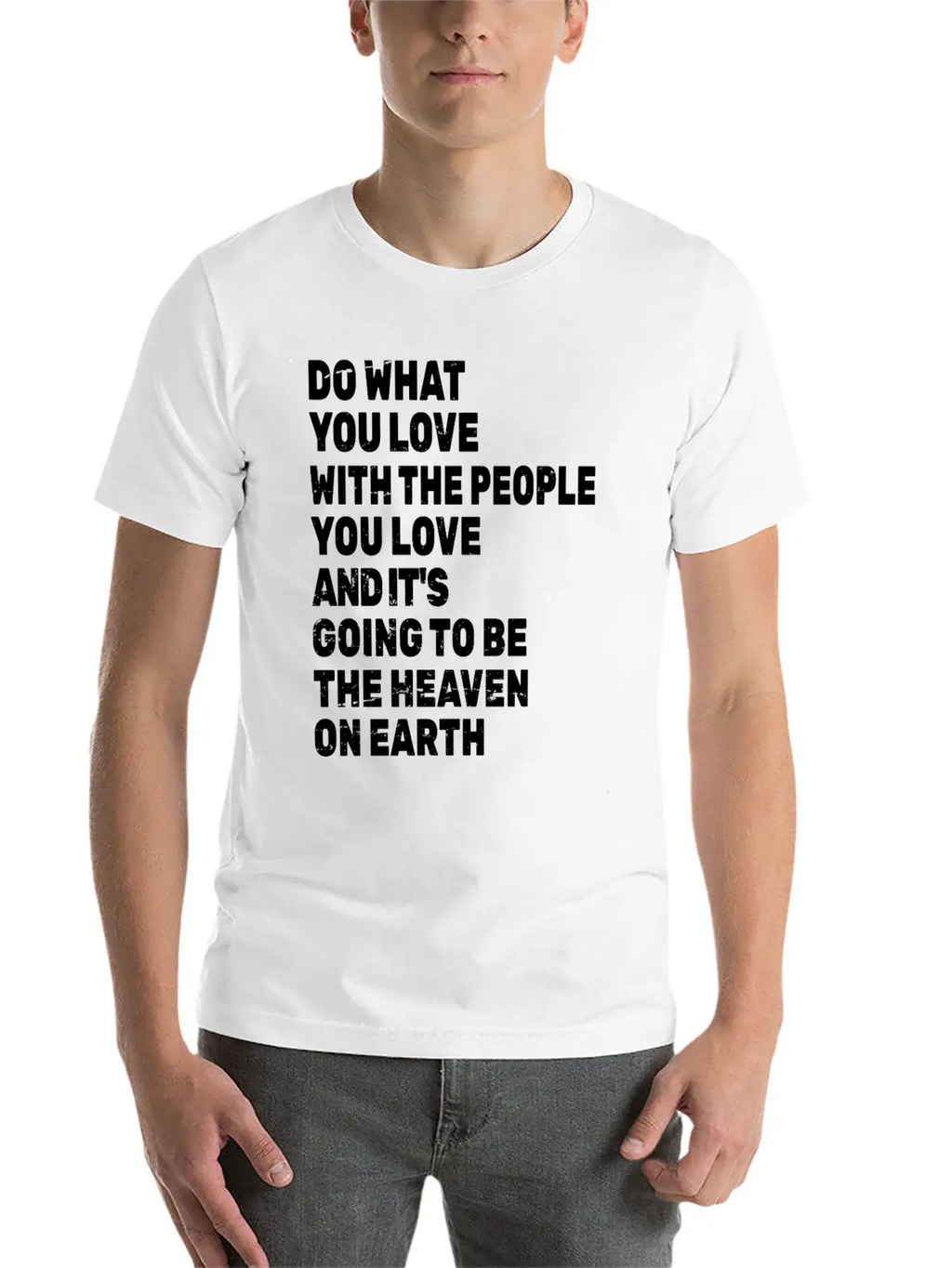Do What You Love With The People You Love Stylish Everyday T-Shirt – Unisex Basic Cotton Tee