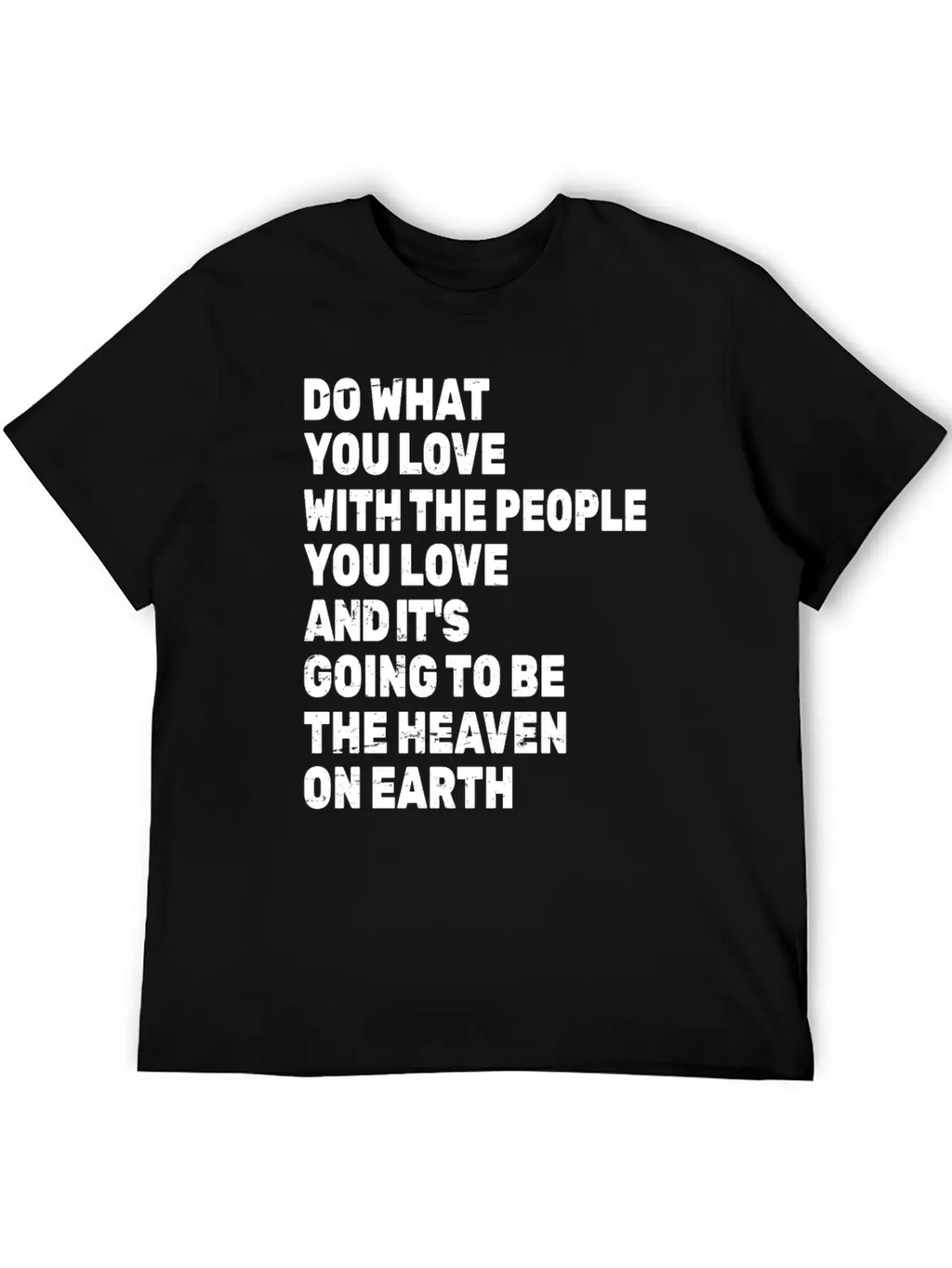Do What You Love With The People You Love Stylish Everyday T-Shirt – Unisex Basic Cotton Tee