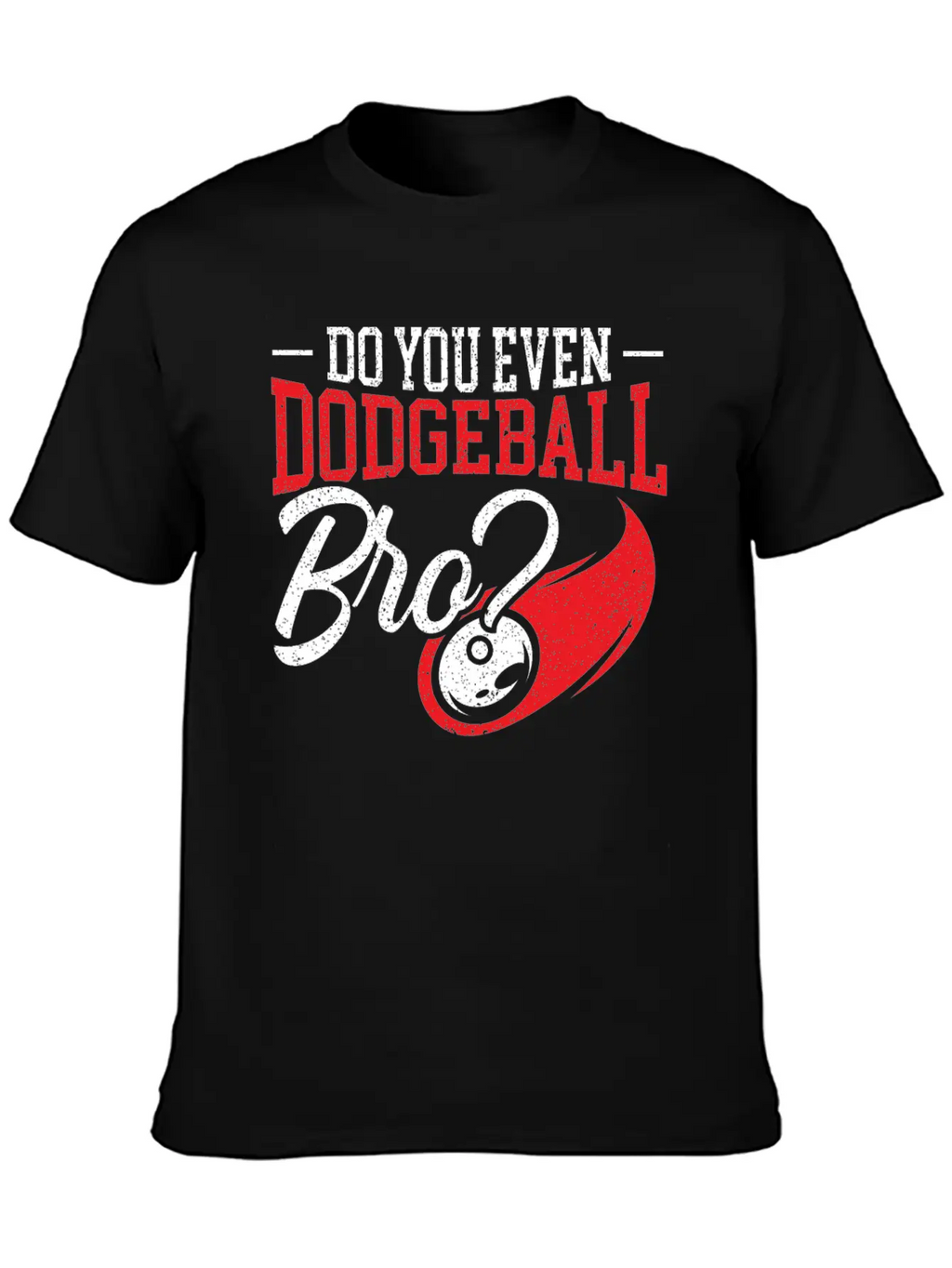 Do You Even Dodgeball Dodgeballer Dodgeball Player Classic Cotton Tee – Unisex Comfort For Any Season