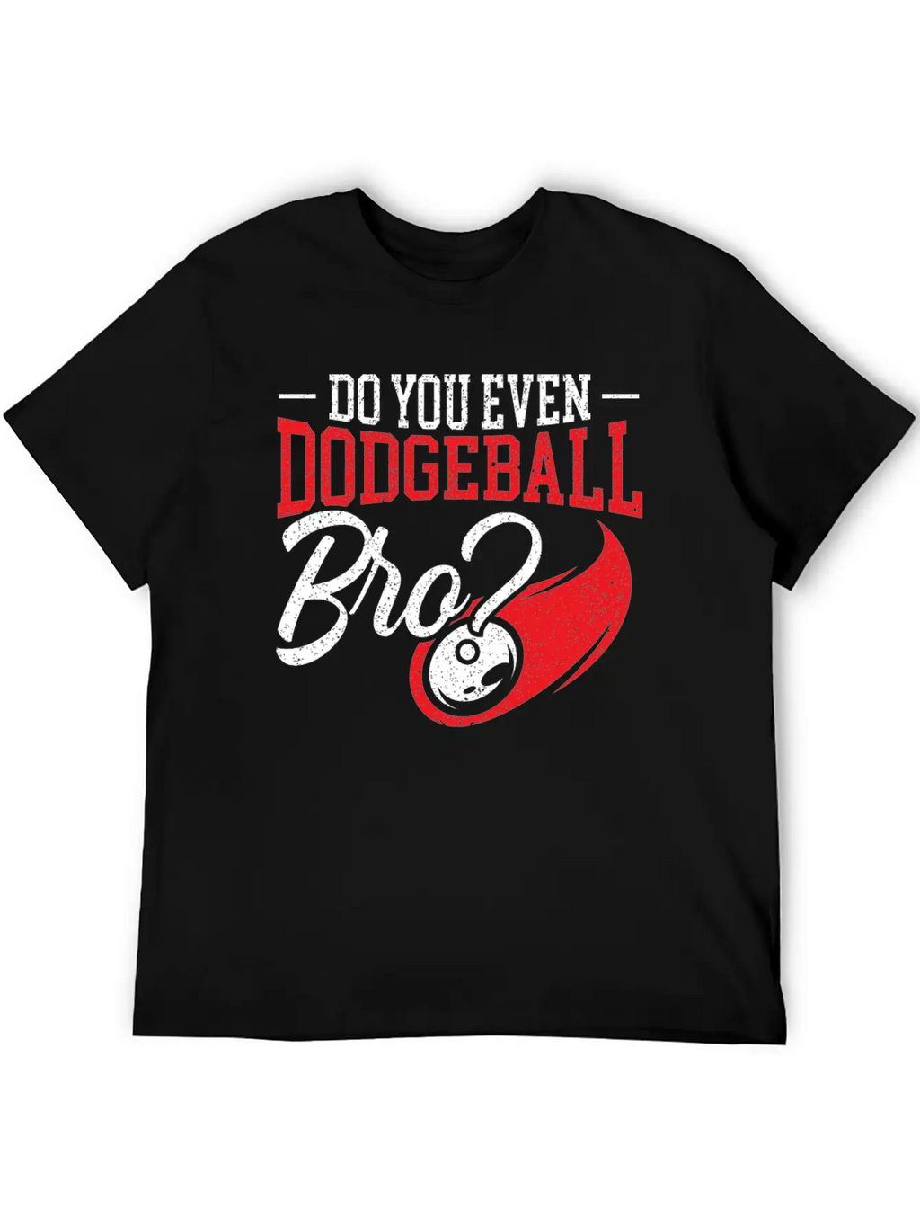 Do You Even Dodgeball Dodgeballer Dodgeball Player Classic Cotton Tee – Unisex Comfort For Any Season