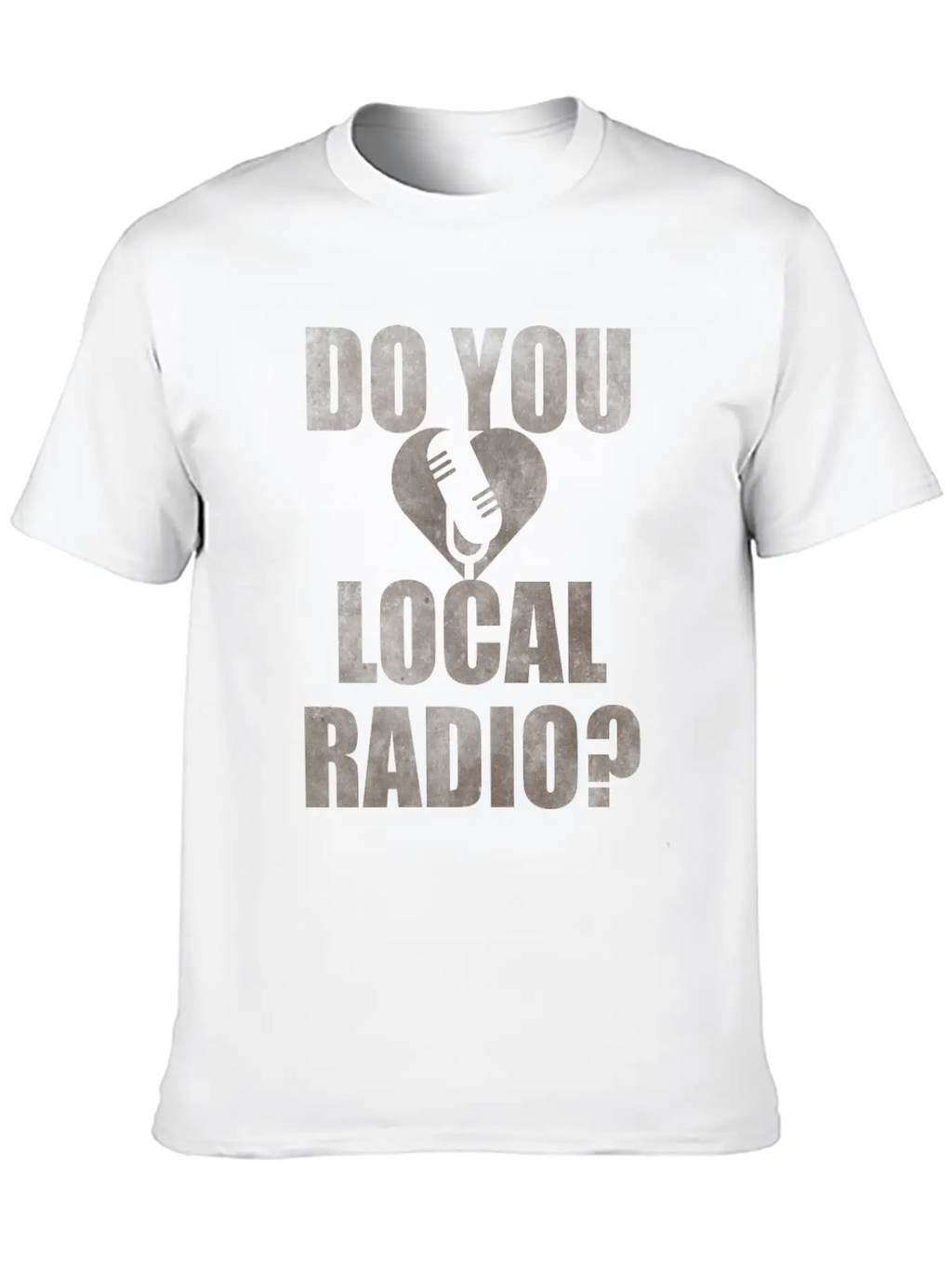 Do You Love Local Radio Breathable Soft Cotton T-Shirt – Timeless Casual Look