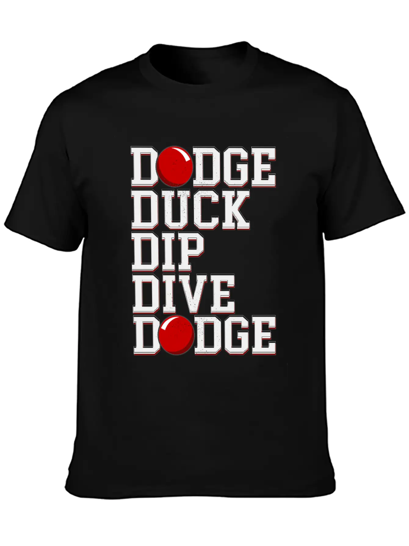 Dodge Ball Dodgeball Dodge Duck Dip Dive Breathable Soft Cotton T-Shirt – Timeless Casual Look