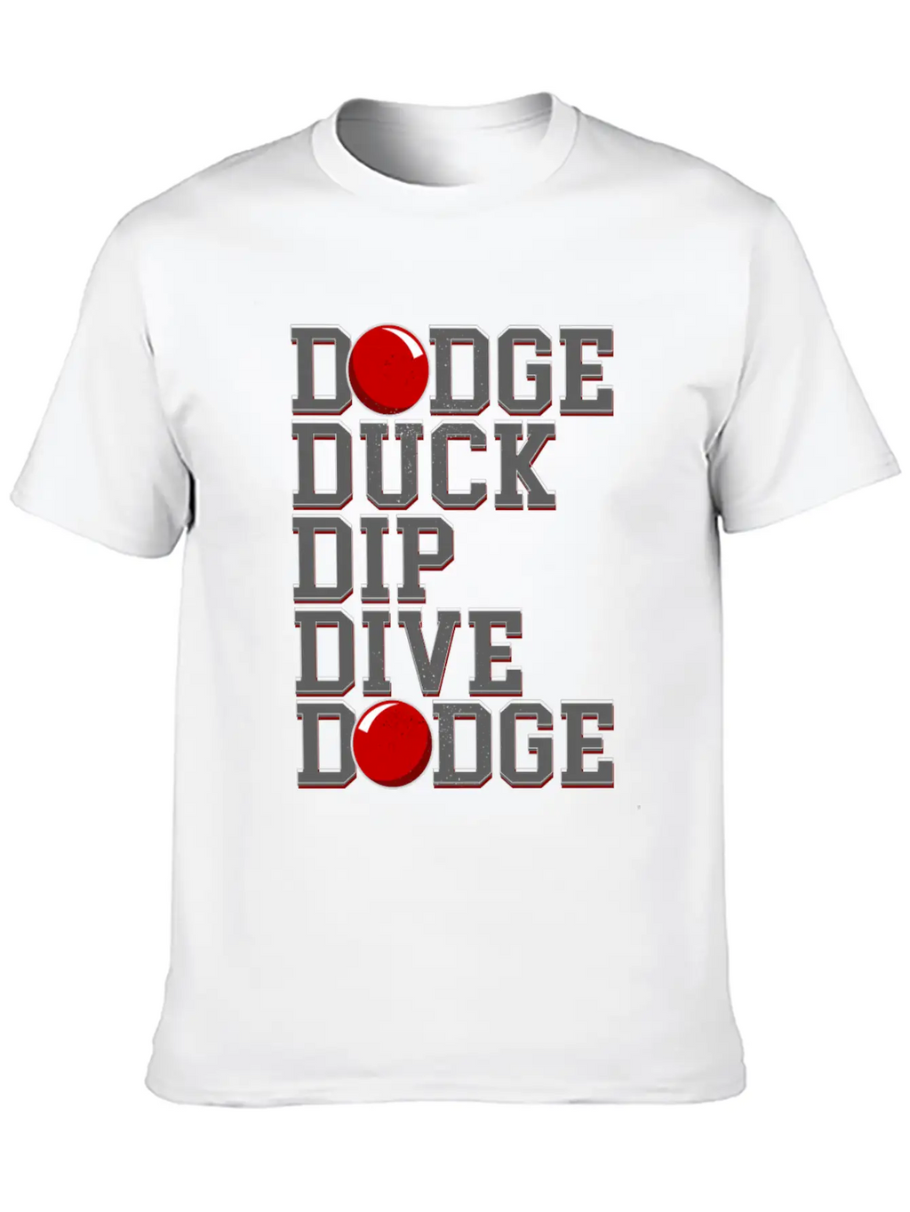 Dodge Ball Dodgeball Dodge Duck Dip Dive Breathable Soft Cotton T-Shirt – Timeless Casual Look