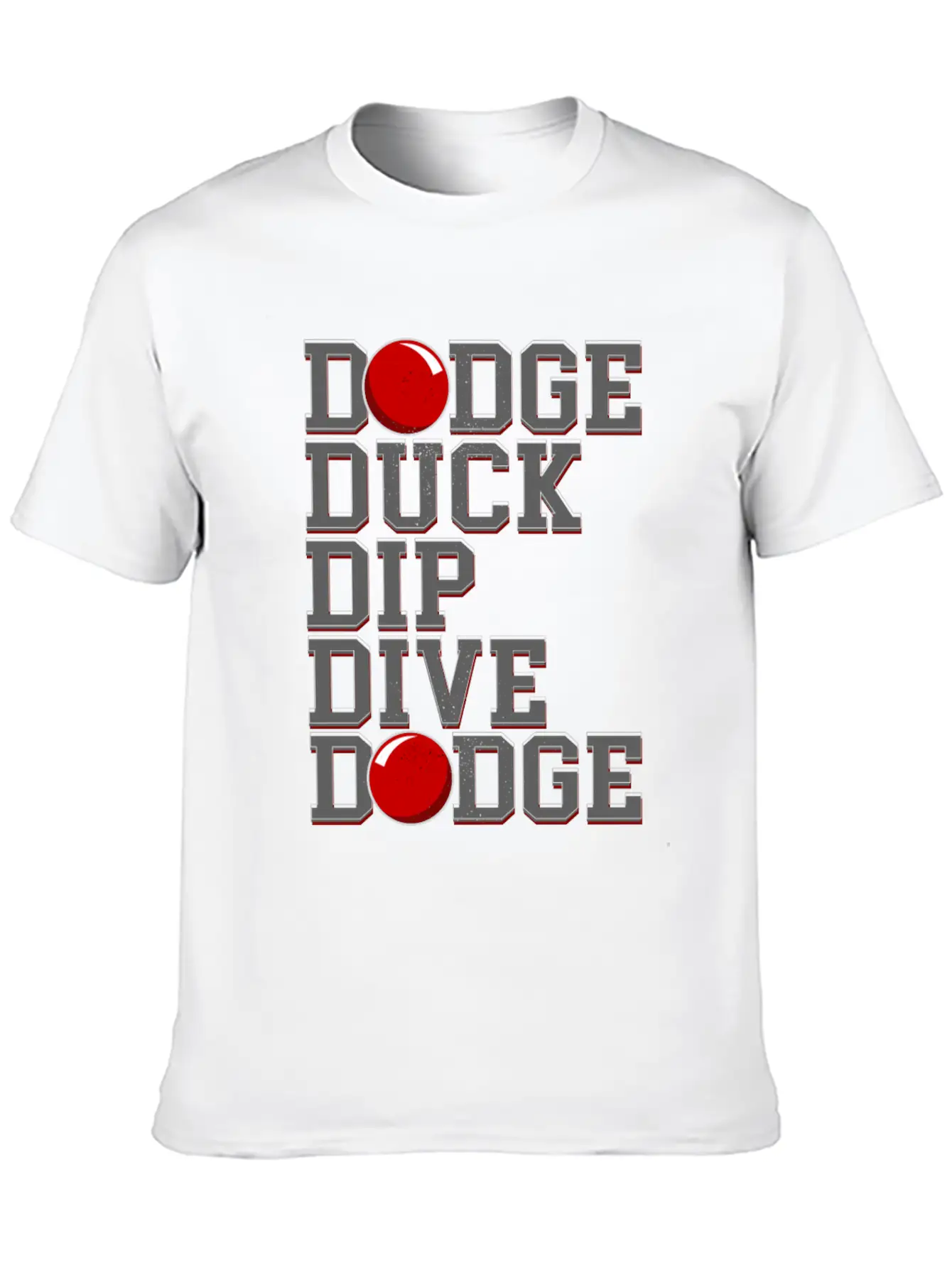 Dodge Ball Dodgeball Dodge Duck Dip Dive Breathable Soft Cotton T-Shirt – Timeless Casual Look