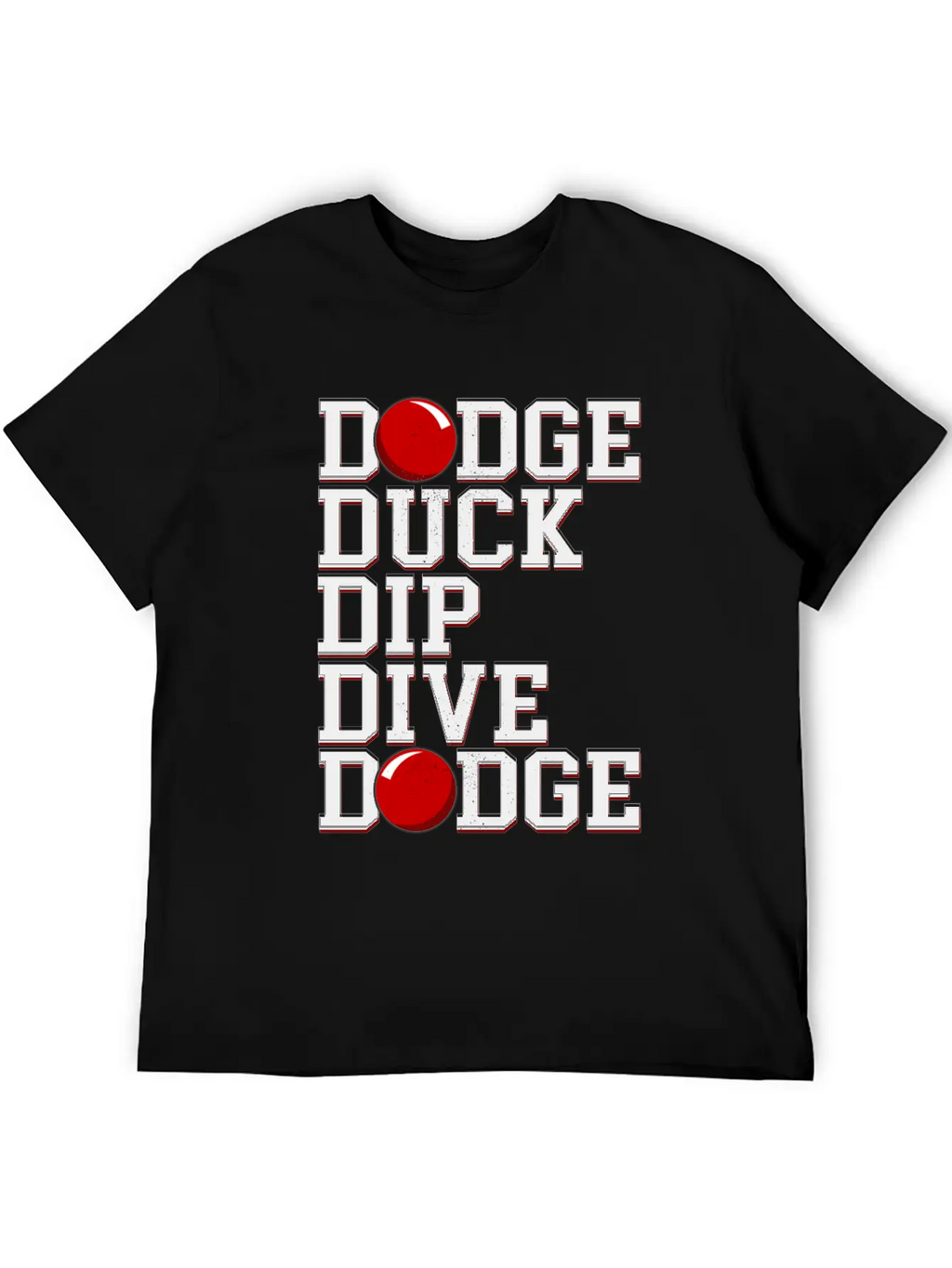 Dodge Ball Dodgeball Dodge Duck Dip Dive Breathable Soft Cotton T-Shirt – Timeless Casual Look