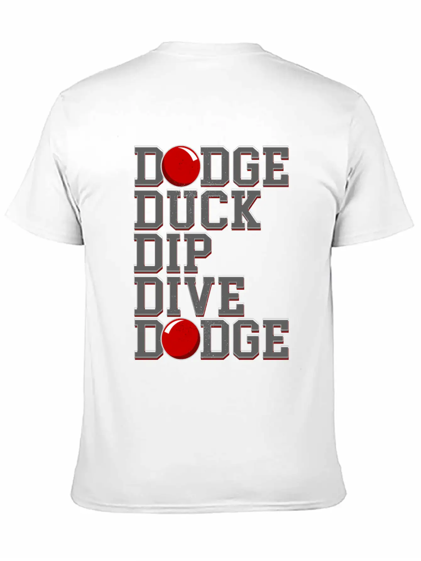 Dodge Ball Dodgeball Dodge Duck Dip Dive Breathable Soft Cotton T-Shirt – Timeless Casual Look