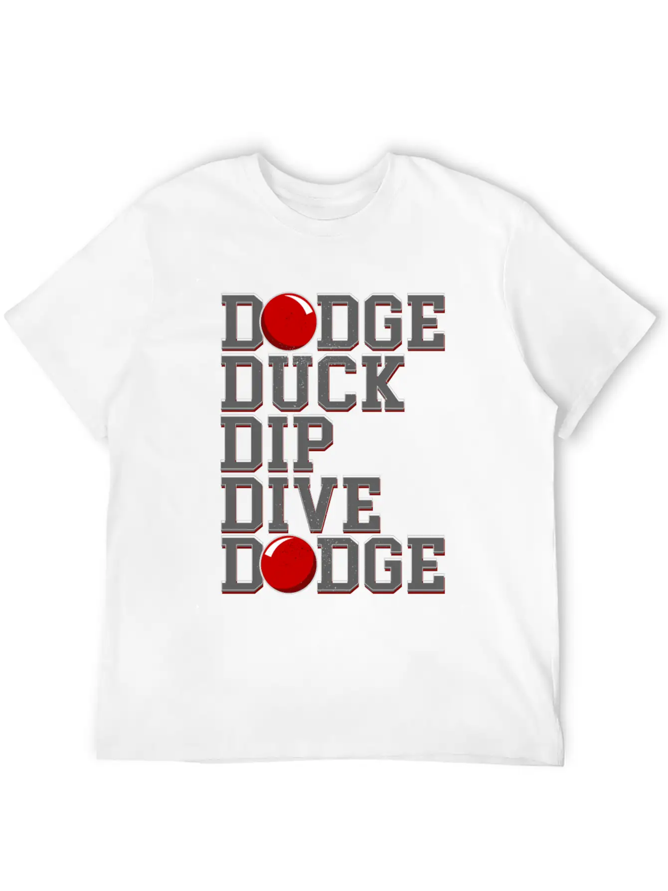 Dodge Ball Dodgeball Dodge Duck Dip Dive Breathable Soft Cotton T-Shirt – Timeless Casual Look