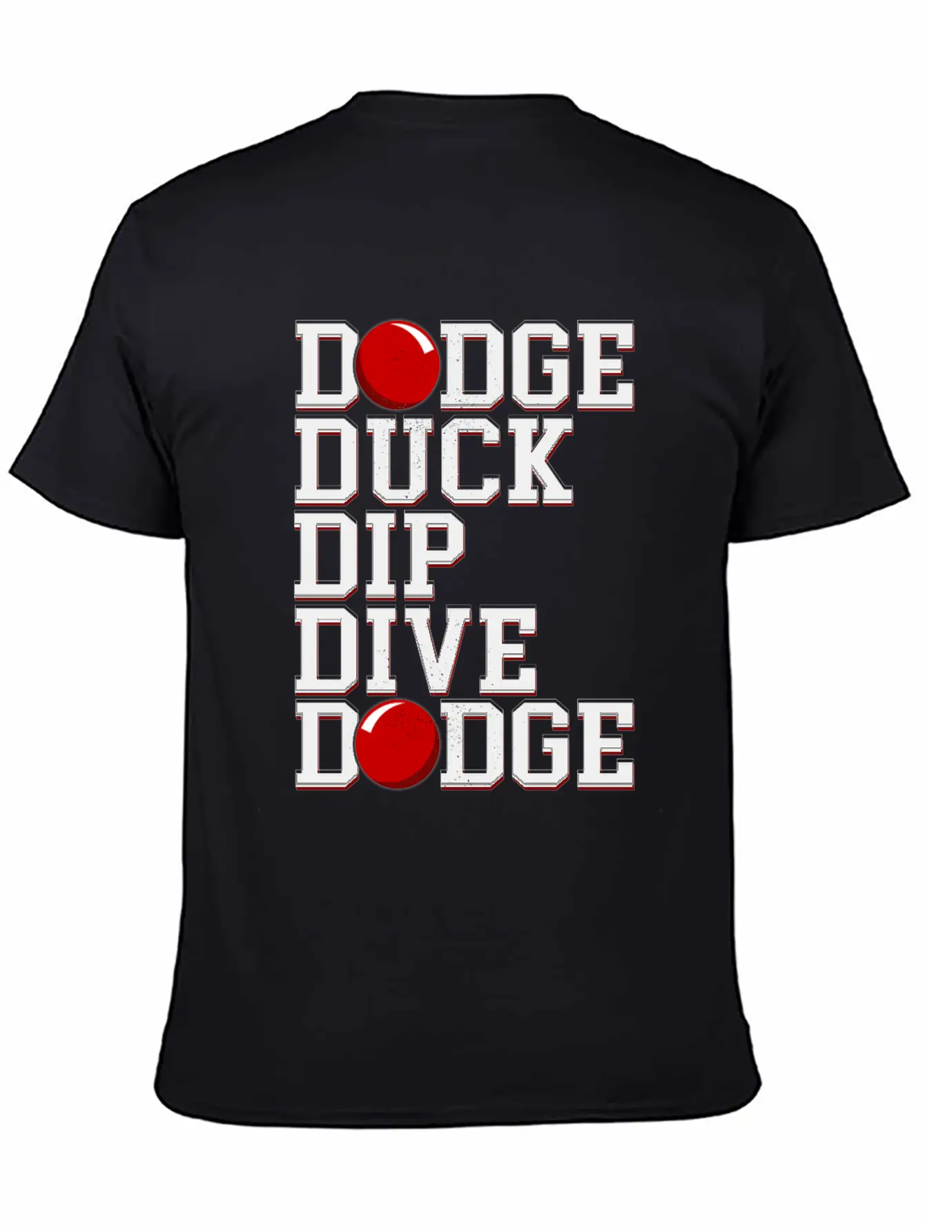 Dodge Ball Dodgeball Dodge Duck Dip Dive Breathable Soft Cotton T-Shirt – Timeless Casual Look